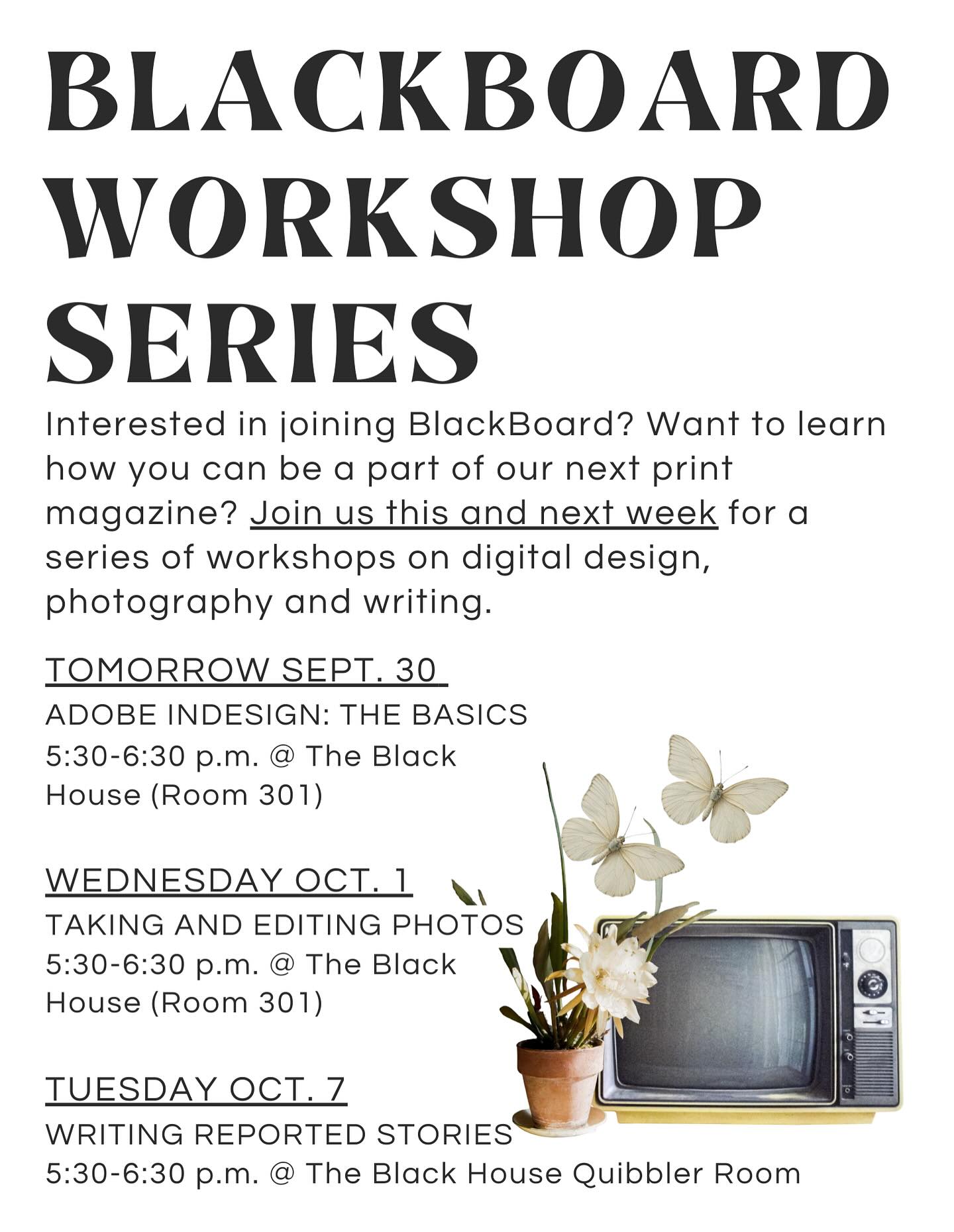 — BLACKBOARD WORKSHOP SERIES —
Want to be part of BlackBoard!? 👀 Join us this & next week in a series of various workshops to learn the skills on how to contribute to our next print magazine! You WON’T wanna miss it! 🙂↕️