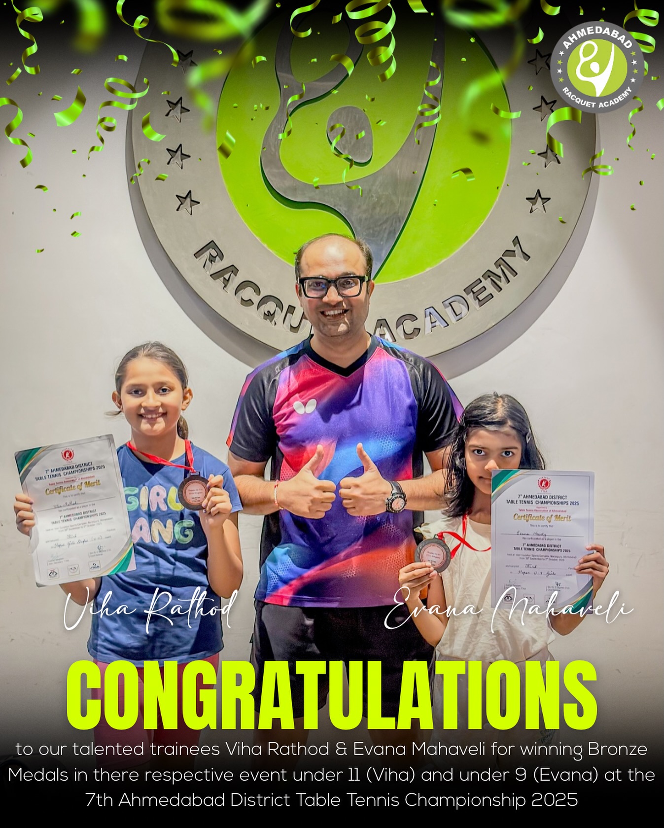 🥉🥉 Proud Moment Alert! ✨
A huge congratulations to our young stars Viha Rathod (U-11) & Evana Mahaveli (U-9) for clinching Bronze medals at the 7th Ahmedabad District Table Tennis Championship 2025! 🏓👏
Your hard work, discipline, and fighting spirit have truly paid off. 🌟
Remember — every medal is not just a reward, it’s a stepping stone to greater victories! 💪🔥
Keep shining, champions! 🌟🏆
#TableTennis #YoungChamps #AhmedabadDistrictTT #HardWorkPaysOff #FutureStars