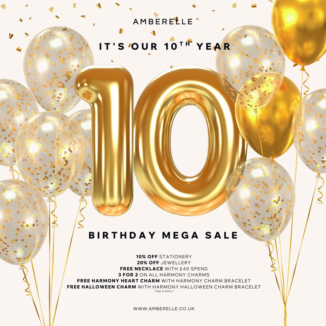 🎉 Amberelle is 10 this October – and we’re celebrating with our BIGGEST ever Birthday Mega Sale! ✨
All month long, enjoy these sparkling offers:
💌 10% off all Amberelle stationery
💍 20% off jewellery
🎁 Free 925 sterling silver & cubic zirconia necklace with a £40 spend
✨ 3 for 2 on all Harmony charms
💖 Free Harmony Heart charm with every Harmony charm bracelet
🎃 Free Halloween charm with every Harmony Halloween charm bracelet
Join us in celebrating 10 years of Amberelle – the perfect time to treat yourself or someone special!