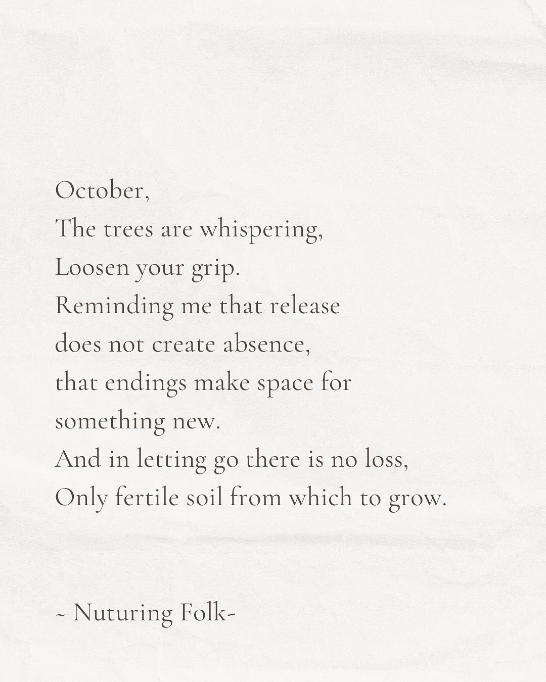 The trees want to know what you’re ready to release… and I wonder too.
They are whispering, loosen your grip.
So often we struggle and strain to keep hold of what is, avoiding the grief of the changing seasons of life.
We waste so much energy resisting inevitable endings because we perceive them as painful, uncomfortable, sometimes unbearable.
But here’s the secret: it’s the struggle that is unbearable. Endings simply make room for MORE of what is aligned and alive in you.
We never really begin from scratch. We move forward from a place of more knowledge, more experience, more life and that is SO powerful.
Every single thing you release becomes fertile soil from which you grow.
And when you begin to cycle again, you begin with a wealth of nourishment and wisdom.
It’s never even really a beginning or an end. It’s all a (life) seasonal cycle. 🌀
October is for composting.
Nature cycles, endings fall into beginnings again (and again and again).
So why wouldn’t we?
After all, we are Nature.
Remember to share this with someone who would appreciate the reminder: it’s ok to let go. 🌀
Xx
.
.
.
.
.
#writersofig #poetsofinstagram #wordstoliveby #seasonalliving #slowliving #slowdown #natureishealing #spiritualawakening #wordstoliveby #writersofinstagram #nervoussystemhealing #somaticwisdom #somaticexperiencing #holistichealing #sacred #slowdownseason #rootandrise
#poetryofpresence #remindertoself