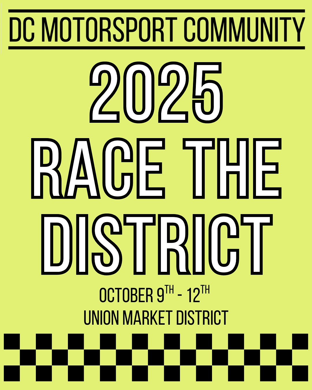 2025 Race The District!!
October 9th - 12th
Union Market District
Get ready for an adrenaline-fueled weekend at Union Market District! A 4-day karting and motorsport festival featuring a unique go-kart racing experience, powered by K1 Speed, the world’s premier go-kart racing operator.
DCMC is once again partnering with Union Market District across this awesome weekend on multiple events including:
🏁Our 2nd annual DCMC Grand Prix!
🏁The Paddock at Hi-Lawn
🏁Gears & Grounds ( our version of Cars, Bikes & Coffee ) !
🏁IMSA Petit Le Mans watch party
🏁”Circuiti di Vino” Wine Tasting
🏁25% off karting all weekend
DCMC Official Members receive 25% off karting all weekend!
Join today to get the most out of the weekend!
A huge thank you to our sponsors and partners for their support and always making these events all they can be!
@unionmarketdc
@stellinapizzeria
@hilawndc
@f1arcadeusa
@moetchandon
@heineken_us
@underbergamerica
@bardstownbourbonco
@forfive
@astonmartinofwashingtondc
