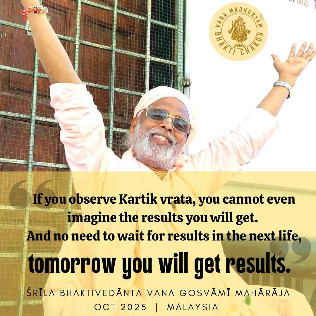🌕 Today is a super excellent auspicious day — the Disappearance Day of Srila Bhakti Prajñana Keshava Gosvami Maharaja, Sharad Purnima and the Beginning of Kartik-vrata🌸
🎯 Today, starting our observance of Kartik-vrata, we should perform a SANKALPA, a vow. Making a vow means fixing our mind and endeavours to attain our goal and it is essential in our achievement of perfection.
Two examples are given by our acharyas. A drop of water coming to existence for the first time from the Gangotri Glacier on the top of the Himalayas has its fixed goal of joining the ocean and won’t stop until doing so, even if facing many stones and obstacles on the way. A small seed sprouting in a dense rainforest will have to grow dodging from the other plants until it’s able to attain the sunlight.
✨In the same way we make a sankalpa to properly follow the divine month of Kartik and attain the mercy and spiritual strength from Urjeshwari Srimati Radhika, the presiding Deity of this month.
🪔 Offer a ghee lamp daily, chant a fixed number of rounds sincerely, read Srimad Bhagavatam’s 10th Canto, sing daily the 5 Geetas of the Bhagavatam, absorb in the pastime places of the Lord (parikrama), chant stutis like the Damodarastakam, Nanda-nandastakam and Radha-kripa-kataksa, follow celibacy, don’t criticise anyone and don’t engage in wordly affairs and talk. Try, as much as possible, in doing only what gives pleasure to your worshipable Deity, Guru and Krishna.
If one observes Kartika-vrata with simple faith, the result is astonishing. Padma Purana describes how opulence and wealth will come immediately to one who follows this vow. Yet the true treasure that is achieved by following Kartik-vrata is far beyond this world:
RADHA-DASYAM To attain the position of a maidservant of Srimati Radhika! 😍
Whatever we do in this sacred month — even the smallest act — if offered with devotion, will surely reach Her heart. 💖
🪔 Srila Bhakti Prajñana Keshava Gosvami Maharaja ki jaya!
Sri Sri Radha-Damodara ki jaya! Urjeshwari Srimati Radharani ki jaya!
#vanamaharaja #bhaktichakor #kartik #radhe #money #mantra #power #krisnna #miracle