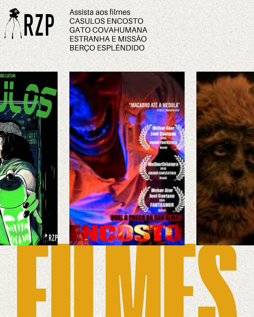 🎬 Filmes da RZP Filmes onde e quando quiser?! Bora!
No Box Brazil Play (👉 boxbrazilplay.tv.br) você encontra produções dirigidas por Joel Caetano e com produção de Mariana Zani, filmes premiados que rodaram o mundo e agora estão disponíveis em uma plataforma 100% dedicada ao conteúdo brasileiro.
Assista:
CASULOS
Missão Berço Esplêndido
GATO
ESTRANHA
COVA HUMANA
ENCOSTO
Prepare a pipoca 🍿e escolha o seu filme!
#RZPFilmes #BoxBrazilPlay #CinemaIndependente #FilmesBrasileiros #JoelCaetano #MarianaZani #TerrorNacional #Cinema #Streaming #CurtaMetragem #ShortFilm