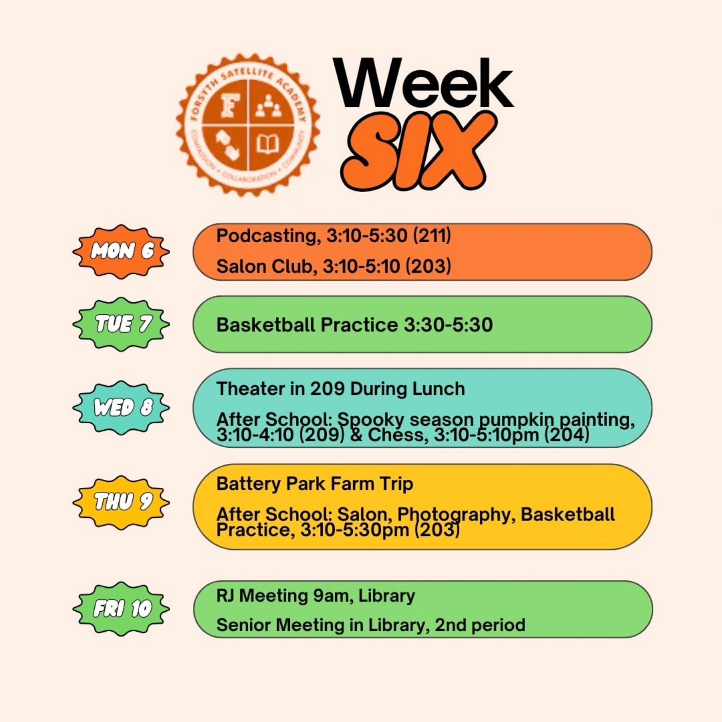 Let's go, Forsyth! Get ready for Week 6! This week, we have a number of clubs and activities after school. On Monday, the podcasting and Salon club will meet after school. Tuesday and Thursday, there's basketball practice. The theatre club will be meeting during lunch on Wednesday, and after school on Wednesday, the Chess club will meet. Also, this Wednesday, we will be holding a "Spooky Season Pumpkin Painting" event. The Salon club will meet again on Thursday after school, along with the Photograpghy club. There is also a Battery Park Farm trip that day. On Friday, we end the week with an RJ meeting in the library and a Senior Meeting during 2nd period.
#week6 #forsythsatelliteacademy #highschool #nyctransferschools #nychighschools #nyc #consortiumschools #experientiallearning #restorativejustice #chess #chessclub #podcasting #salonclub #photography #theatre #basketball #practice #forsyth