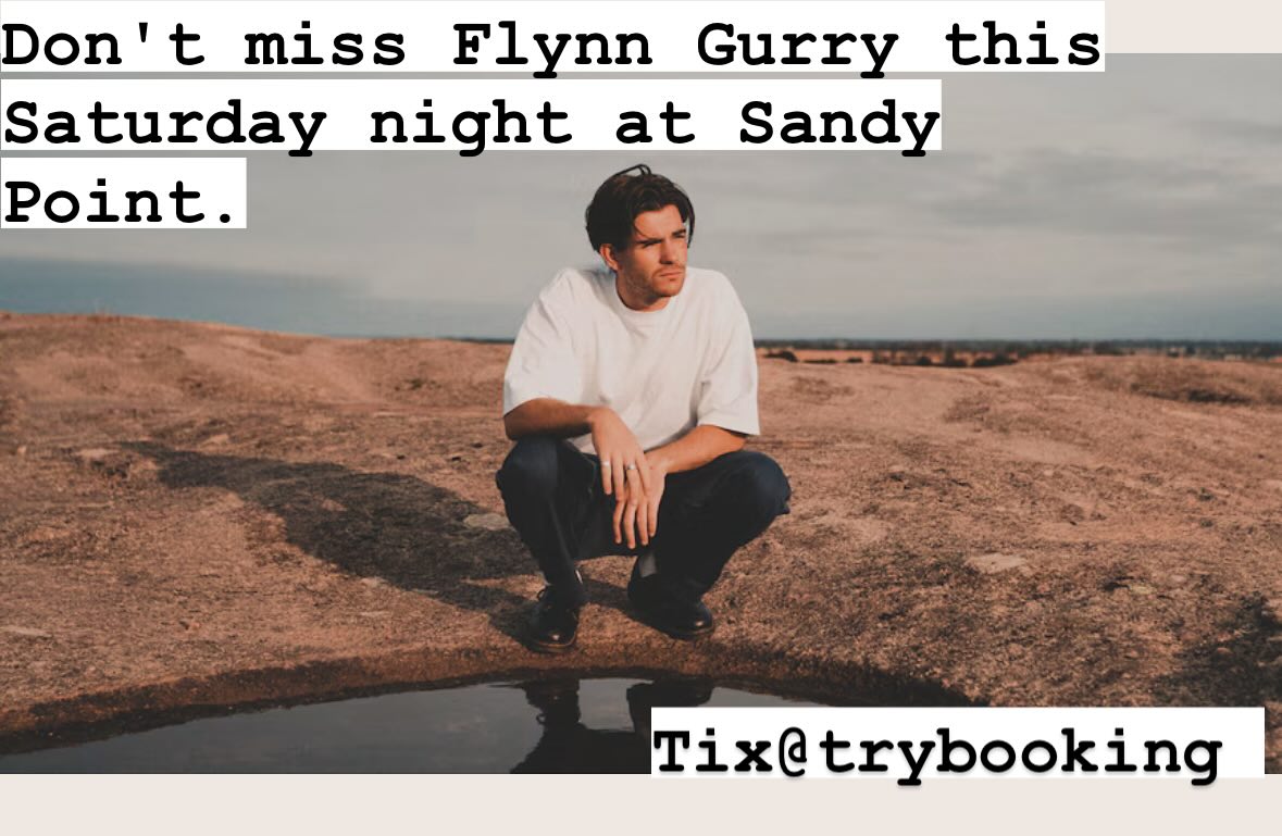 This Saturday October 11. Sandy Point Music presents Flynn Gurry. Don't miss this upcoming sensation. Doors own 7.15pm for 8.00pm show.