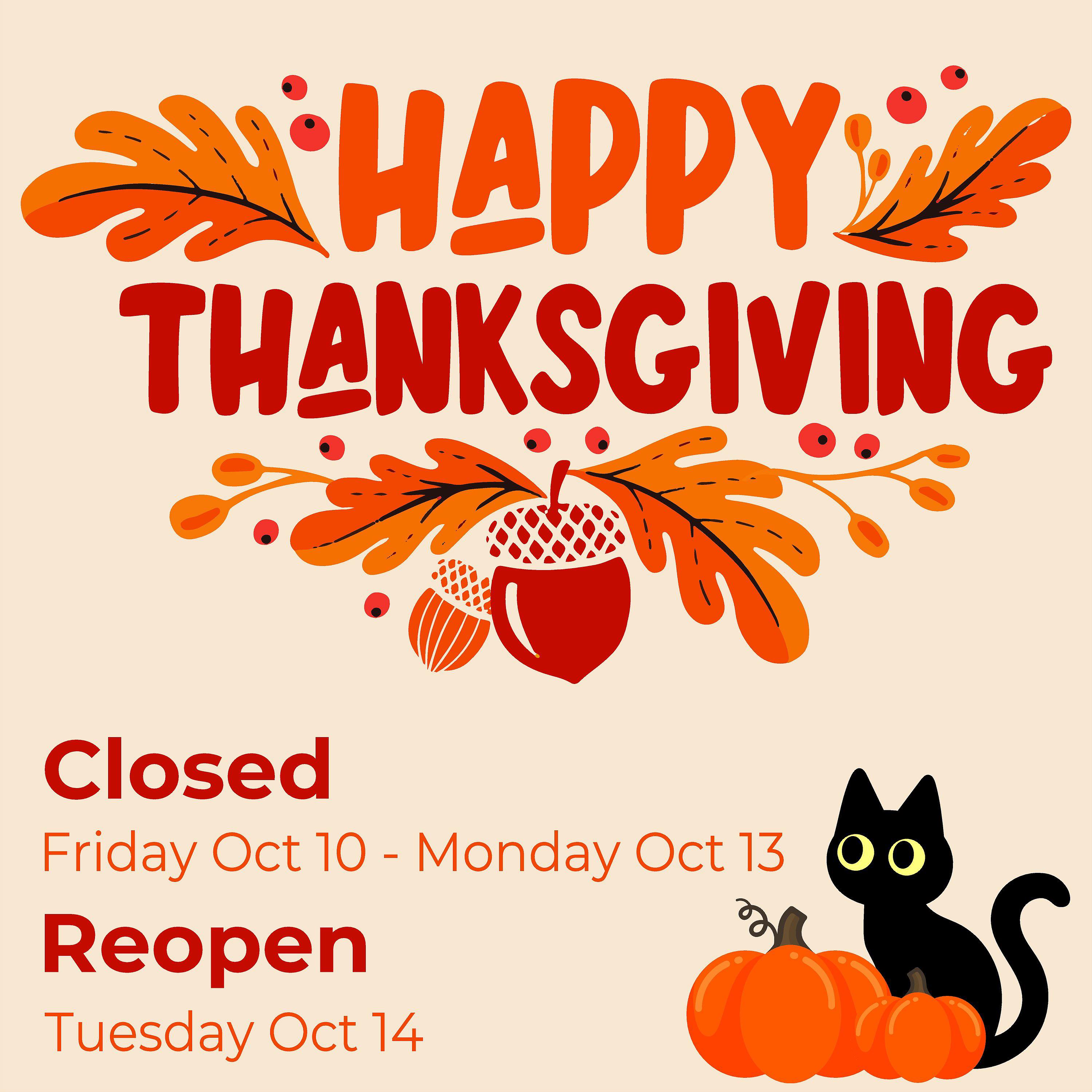 🦃🍂 Happy Thanksgiving! 🍂🦃
We’re taking the day to count our blessings (and maybe a few extra slices of pie 🥧).
Closed Friday Oct 10 - Monday Oct 13
Back open on Tuesday Oct 14 at 9am
Wishing you a holiday filled with good food, laughter, and gratitude. 💛
#Thanksgiving #Grateful #HolidayHours