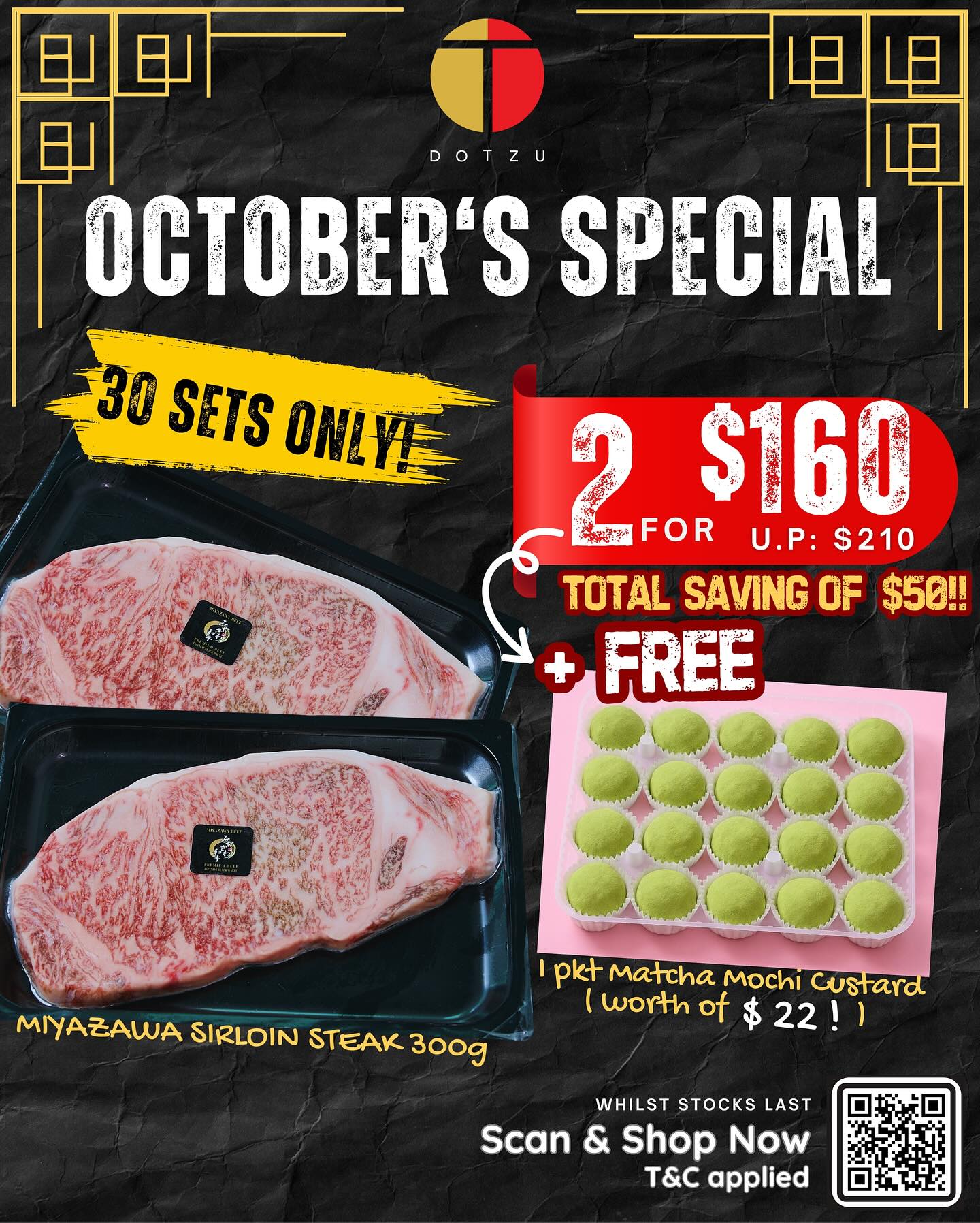 🥩🍡OCTOBER’S SPECIAL! 👀✨
💥Get 2 Miyazawa A5 Sirloin Steaks (300g each) for $160 (U.P. $210)
💥Plus, a FREE Matcha Mochi Custard (worth $22)!
Only 30 sets available — indulge in premium Japanese Wagyu this October 🇯🇵
📅 Promo valid until 31 Oct 2025 or whilst stocks last
📦 Delivery fee: $25 / (Free delivery for orders above $150)
🏠 Self-collection: Cold Power, 4 Defu South Street #07-14-15, Singapore 533756
🕙 Collection time: 10 AM – 4 PM (weekdays)
⚠️ T&Cs Apply:
Applies only to Miyazawa A5 Wagyu October Special sets.
Free gift while stocks last.
No exchange or refund for promotional items.
Dotzu reserves the right to amend the offer without prior notice.
#dotzu #miyazawa #wagyusteak #japanesewagyu #sgfoodies #sgdeals #meatlovers #sgeats #foodpromotion #sgfoodpromo #mochicustard #dotzusg #wagyulovers