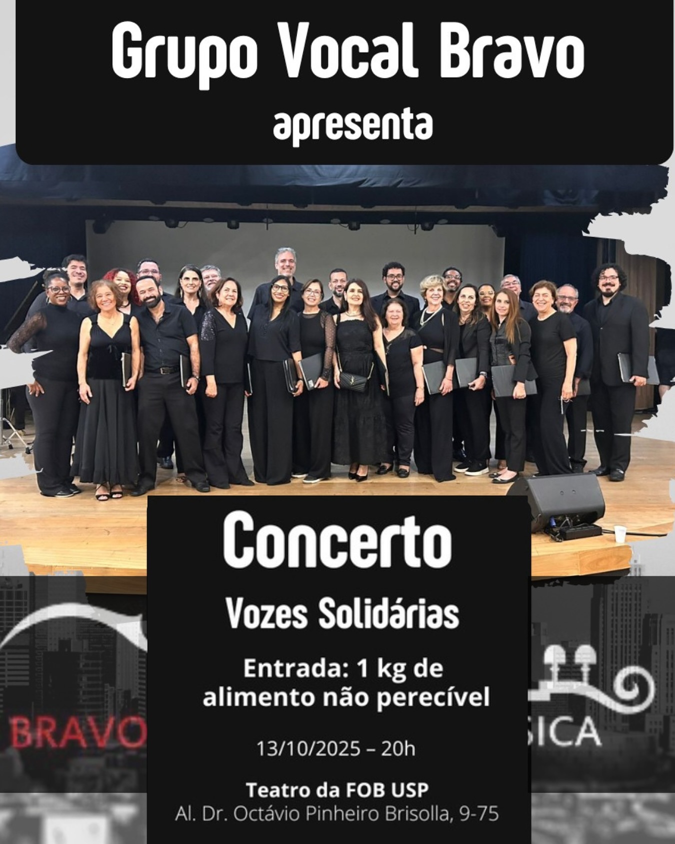 👉🏽Concerto Vozes Solidárias
O Grupo Vocal Bravo convida você para o Concerto Vozes Solidárias, uma apresentação especial dedicada à música brasileira de canto coral. O repertório celebra a riqueza e a diversidade, reunindo arranjos que celebram a sonoridade do Brasil, em uma noite marcada pela emoção e pela solidariedade.
- Data: 13 de outubro de 2025 (segunda-feira)
- Horário : 20h
- Local: Teatro da FOB/USP (Al. Dr. Octávio Pinheiro Brisolla, 9-75 – Bauru/SP)
- Entrada solidária: 1 kg de alimento não perecível
🎵Sua presença faz a diferença — cada voz conta, cada gesto transforma!
#vemprabravo #bravoacademiademusica #coral #grupovocalbravo