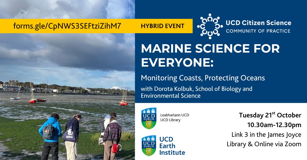 Our amazing Dublin City regional coordinator and postdoctoral researcher in the UCD School of Biology and Environmental Science, Dorota Kołbuk will be speaking about the integration of citizen science in marine and coastal research on October 21st, 10:30-12:30pm at James Joyce Library Link 3 (and online).
Sign up & more info here: https://docs.google.com/forms/d/e/1FAIpQLSctRCKqVwgn3ofjXieyfJ7nH6iXoVNBdFCiRCdcsnfJ77XZxw/viewform
The following week, on October 28th, the UCD Earth Institute will be hosting a talk to Explore the carbon potential of Ireland’s saltmarsh & seagrass ecosystems and their role in climate & nature policy.
Sign up & more info here: https://www.eventbrite.ie/e/ucd-earth-institute-carbon-in-coastal-ecosystems-an-irish-perspective-tickets-1765735585669?utm_experiment=test_share_listing&aff=ebdsshios&sg=a4a35cfbad265dd97b9d71cca08ab36c014612a333e7373476c32ee2e8bb13a1bd3a329f99429bad9882a6c44d246d6cb7cf1803b36021a1ddf7e1de8f0da430fc460028e41528fd3c1cc925f1
