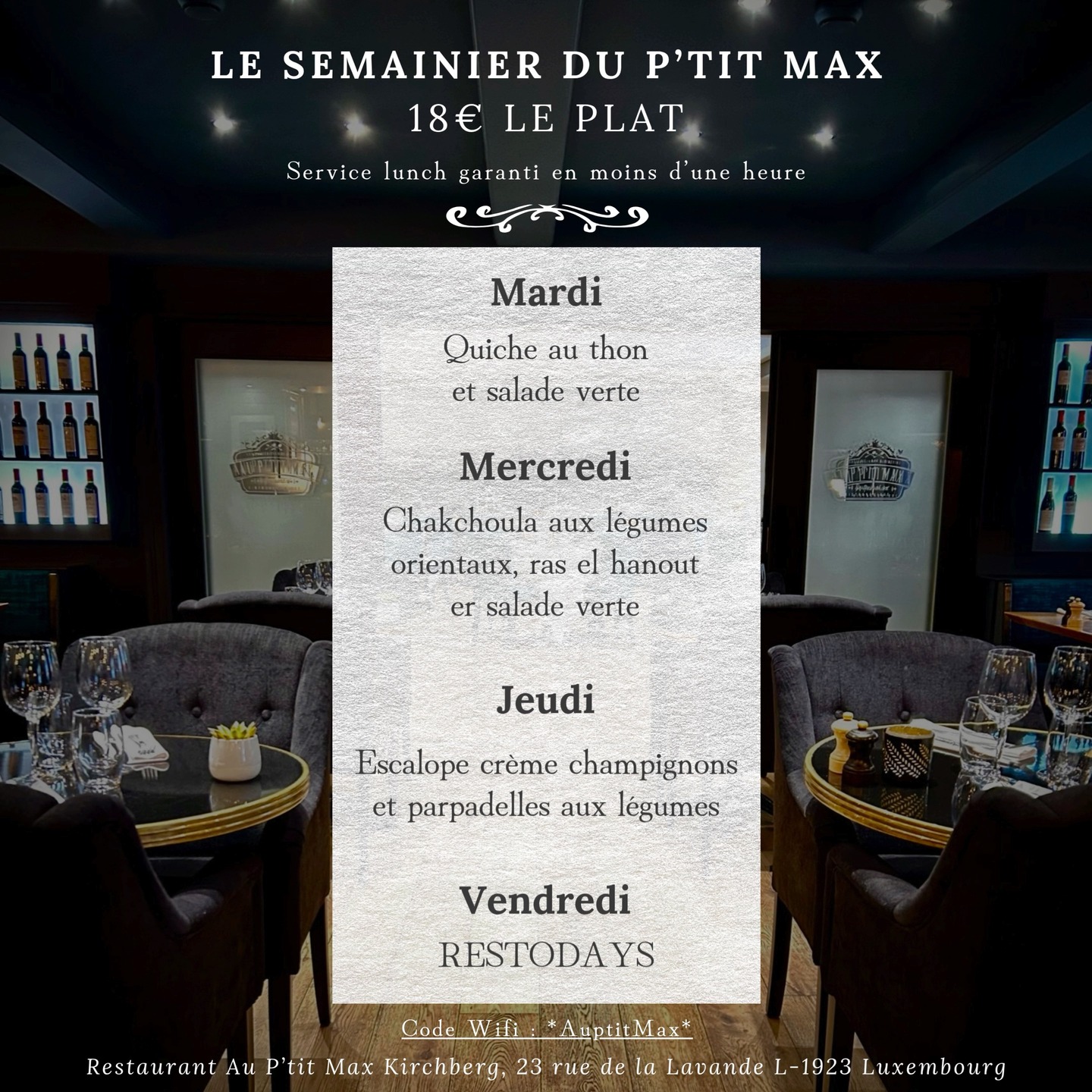 🍽️ 𝐃𝐞́𝐜𝐨𝐮𝐯𝐫𝐞𝐳 𝐧𝐨𝐬 𝐒𝐞𝐦𝐚𝐢𝐧𝐢𝐞𝐫𝐬 𝐩𝐨𝐮𝐫 𝐥𝐞𝐬 𝐫𝐞𝐬𝐭𝐚𝐮𝐫𝐚𝐧𝐭𝐬 𝐀𝐮 𝐏’𝐭𝐢𝐭 𝐌𝐚𝐱 𝐊𝐢𝐫𝐜𝐡𝐛𝐞𝐫𝐠 𝐞𝐭 𝐏𝐥𝐚𝐜𝐞 𝐝’𝐀𝐫𝐦𝐞𝐬 :
👉 Des plats du jour variés, proposés chaque semaine du mardi au vendredi.
Une nouvelle façon de vous régaler au quotidien, avec des recettes gourmandes et faites maison par notre équipe 👨🍳
📍 𝘿𝙞𝙨𝙥𝙤𝙣𝙞𝙗𝙡𝙚 𝙙𝙚̀𝙨 𝙖𝙪𝙟𝙤𝙪𝙧𝙙’𝙝𝙪𝙞 !
La bonne nouvelle ? Les RestoDays commencent ce vendredi 10 octobre !
À cette occasion, nos deux restaurants adaptent leurs horaires pour encore plus de gourmandise :
✅ Kirchberg : ouverture exceptionnelle le dimanche
✅ Place d’Armes : ouverture 7j/7 pendant toute la durée des RestoDays
L'occasion parfaite pour (re)découvrir nos menus dans une ambiance conviviale et chaleureuse 🍷🍴
📞 Contact & Réservations :
🖥️ www.auptitmax.lu
Kirchberg
📩 23, Rue de la Lavande L-1923 Luxembourg Kirchberg
☎️ +352 43 95 19
Place d’Armes
📩 5, Avenue Monterey L-2163 Luxembourg
☎️ +352 22 13 60
#bistronomie #baravins #menudelasemaine #restaurantluxembourg #kirchberg #luxembourgville #restodays #open7days #gourmandise