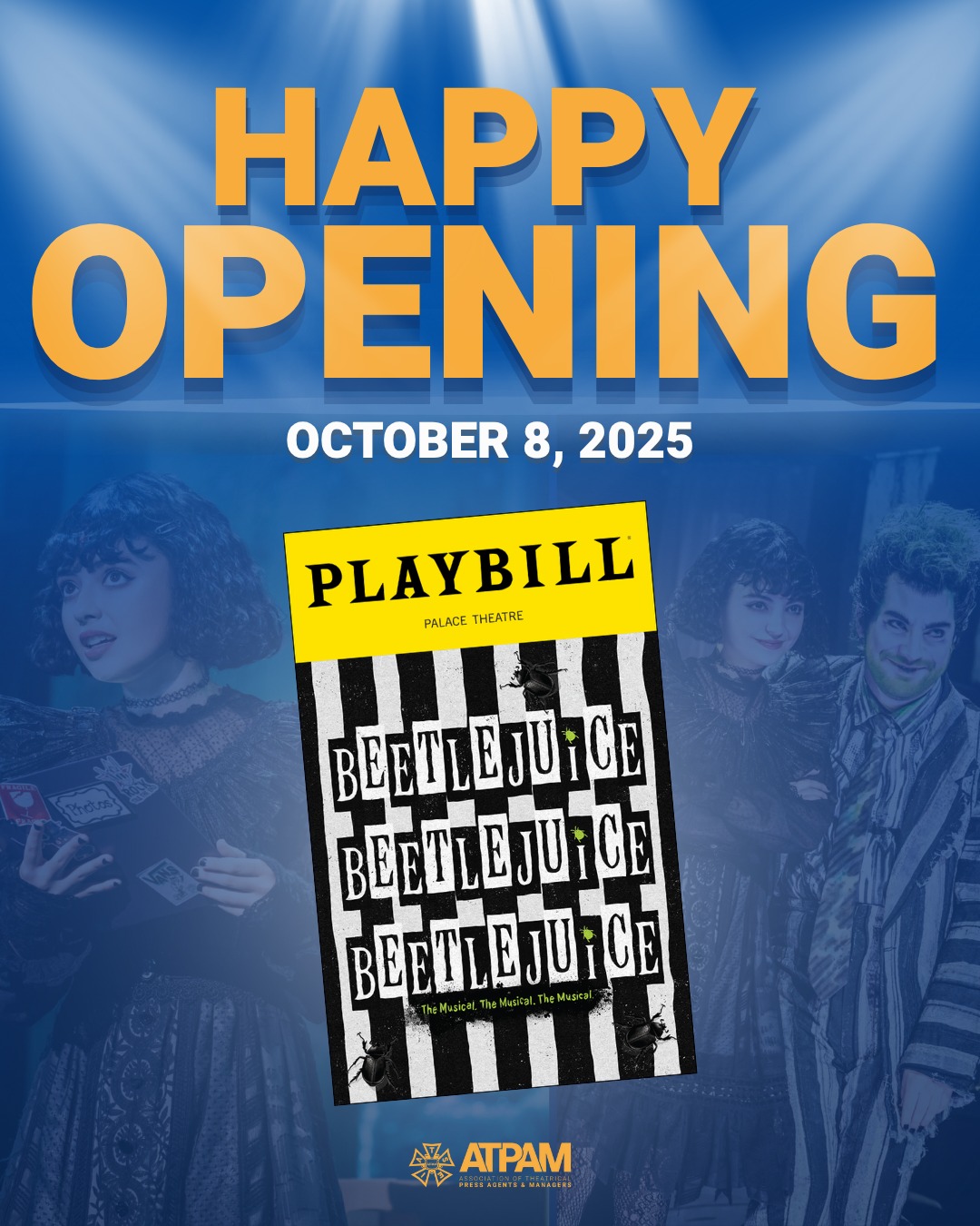 Cast, Crew, #ATPAM Members. IT’S SHOWTIME! 🎉 Congrats to the delightfully deranged team behind @Beetlejuicebway on opening this week!