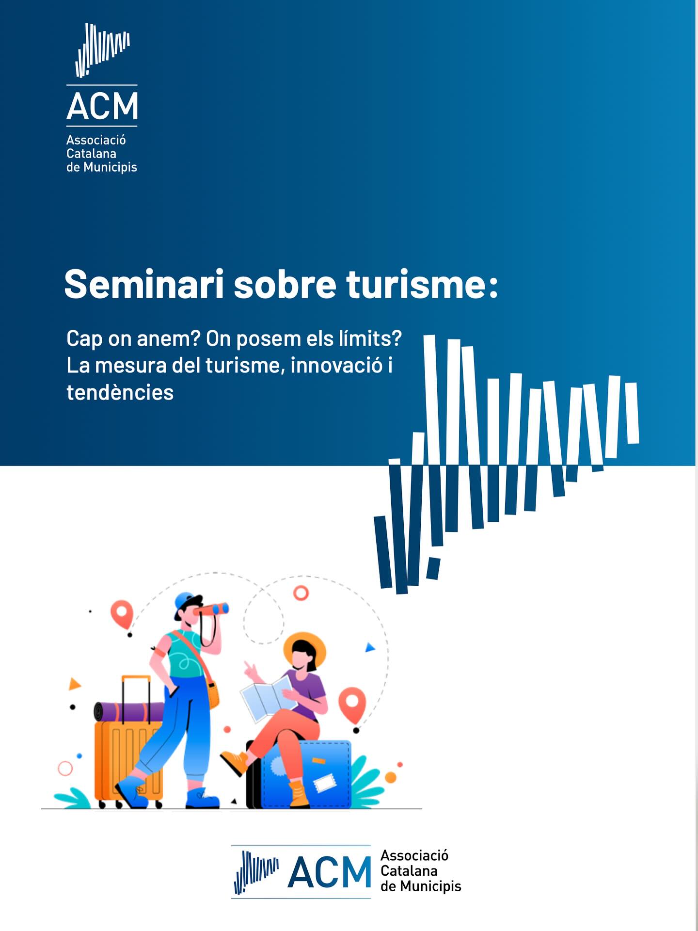 Coordinació (i ponència) del seminari: “La mesura del turisme: On posem els límits? Cap on anem?” (Associació Catalana de Municipis, 2025).