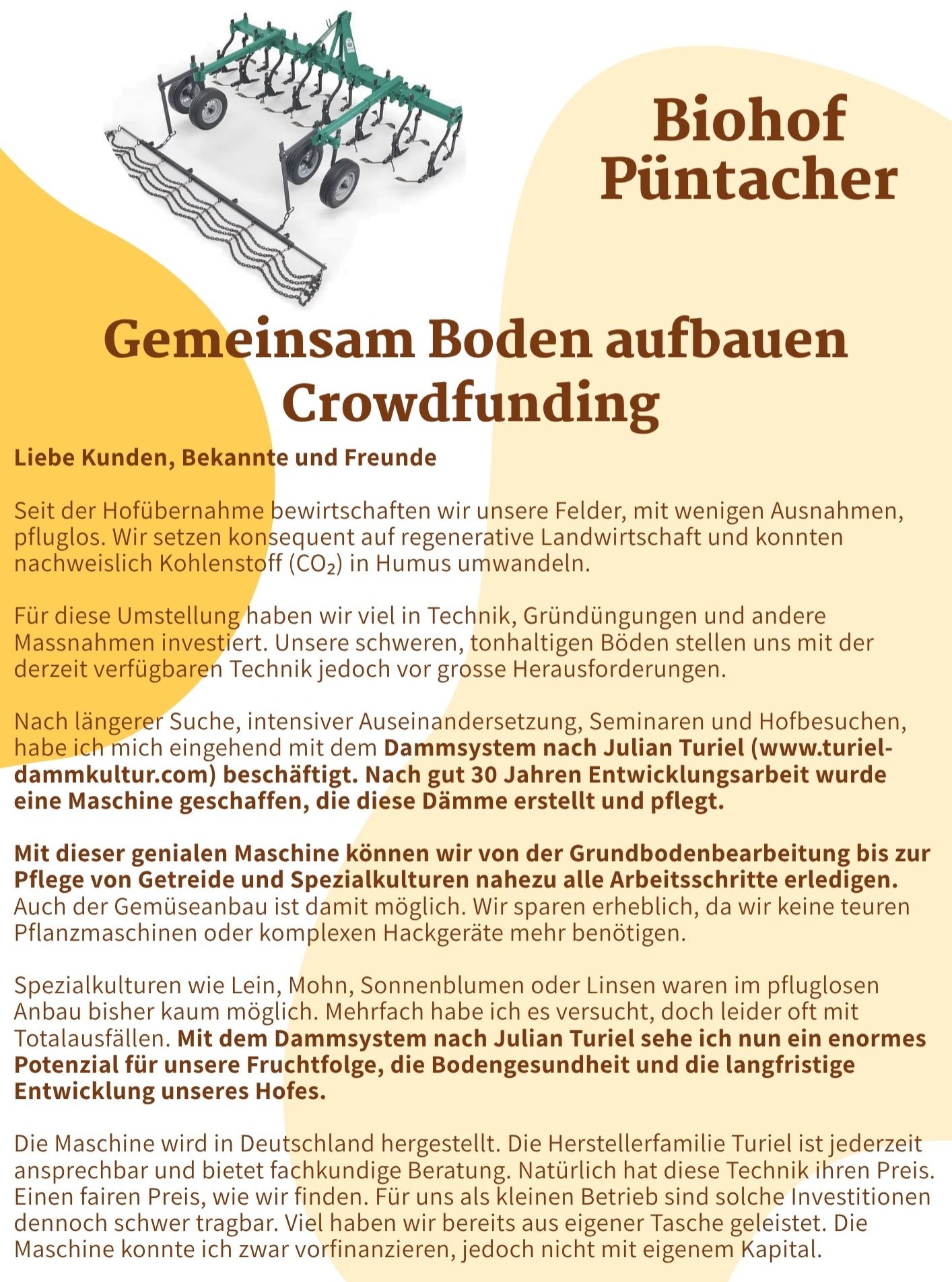 Hallo ihr Lieben
Soeben haben wir ein Crowdfunding gestartet.
Schaut gerne mal auf unserer Homepage vorbei!😘
https://www.biohof-puentacher.ch/crowdfunding
oder mehr Infos zur Maschine @dammkultur
#Crowdfunding
#biohof_puentacher
#GemeinsamBodenAufbauen
#RegenerativeLandwirtschaft
#NachhaltigAnbauen
#Humusaufbau
#Turiel-Dammkultur
#Bodenleben
#RegionalUndNachhaltig
#ZukunftPflanzen