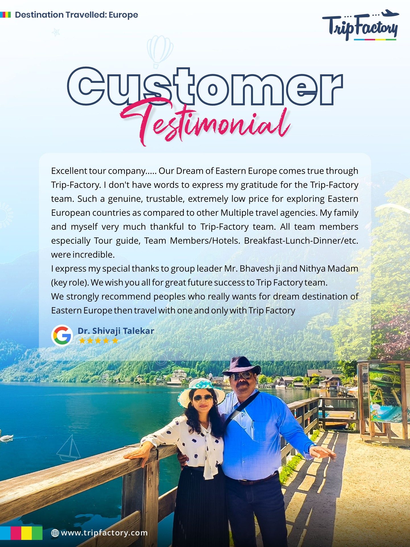 TripFactory Reviews: Reviews, Testimonials, Travelouge of Real Travelers 36 “𝑶𝒖𝒓 𝒅𝒓𝒆𝒂𝒎 𝒐𝒇 𝒆𝒙𝒑𝒍𝒐𝒓𝒊𝒏𝒈 𝑬𝒂𝒔𝒕𝒆𝒓𝒏 𝑬𝒖𝒓𝒐𝒑𝒆 𝒄𝒂𝒎𝒆 𝒕𝒓𝒖𝒆 𝒘𝒊𝒕𝒉 𝑻𝒓𝒊𝒑𝑭𝒂𝒄𝒕𝒐𝒓𝒚!”
Thank you, Dr. Shivaji Talekar & family, for your wonderful words and trust.
Every smile and story like yours inspires us to craft more unforgettable journeys!
#TripFactory #CustomerTestimonial #EuropeTour #HappyTravellers #ExploreWithTripFactory #DreamTrip #LuxuryTravel
