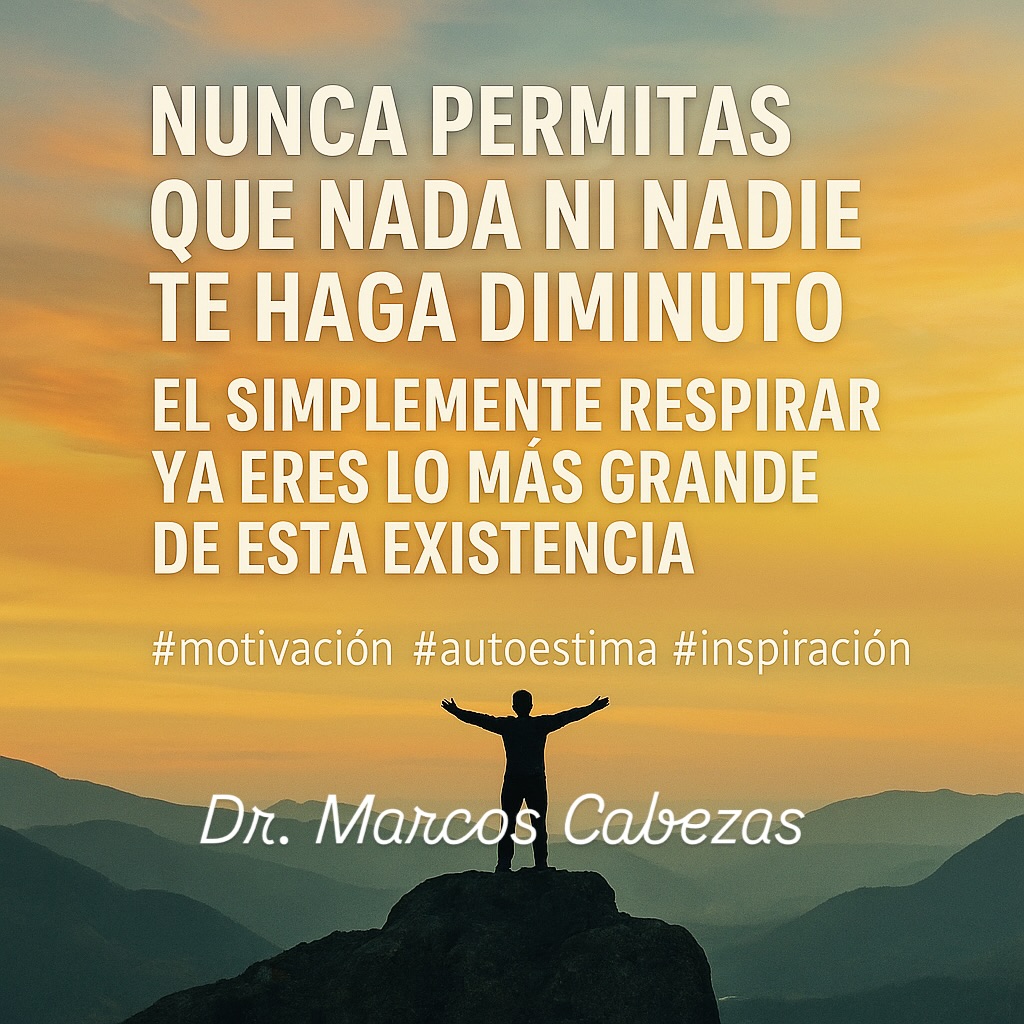 ✨ Nunca permitas que nada ni nadie te haga sentir pequeño.
El simple hecho de respirar ya te convierte en lo más grande de esta existencia. 🌍💫
Recuerda: no necesitas demostrar nada, solo existir con autenticidad.
#motivación #autoestima #inspiración #frasespositivas #crecimientopersonal #amorpropio #drmarcoscabezas #ansiedadbajocontrol #confianza #fuerzamental