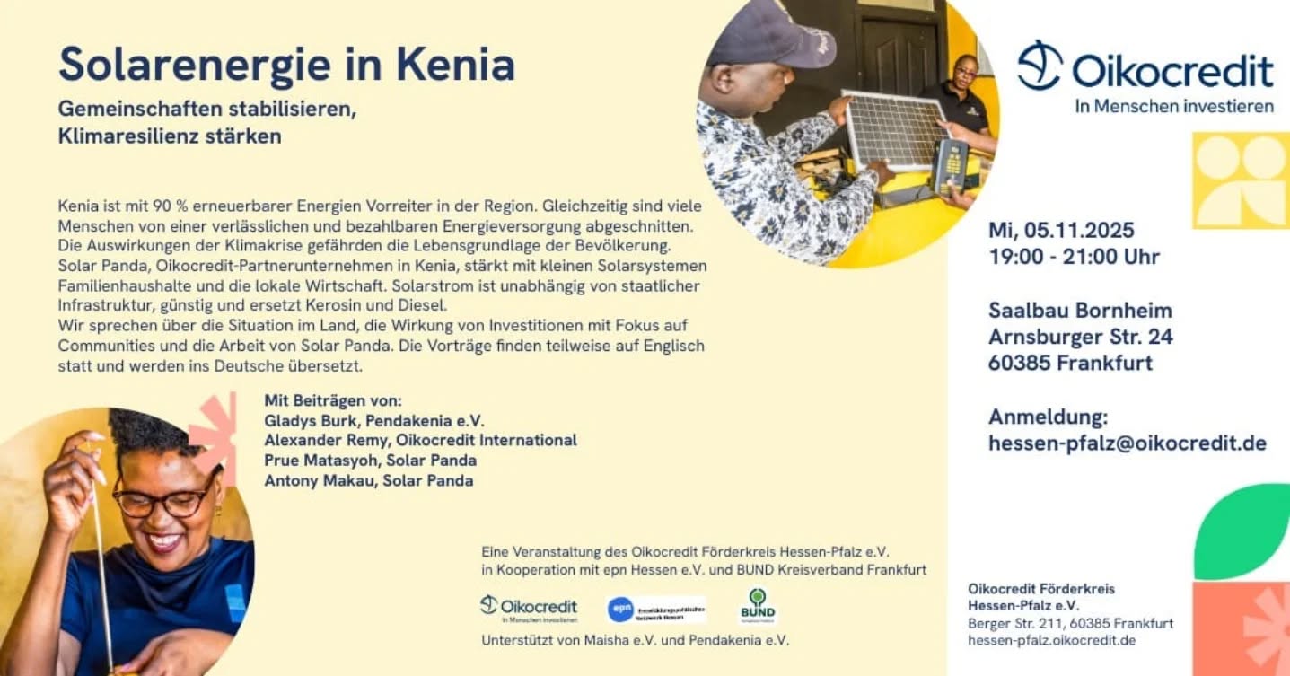 🌞 Solarenergie in Kenia!
Gemeinschaften stärken, Klimaresilienz fördern 💪🏾
Am 5. November 2025 laden wir gemeinsam mit Oikocredit, Solar Panda und weiteren Partnern zu einer spannenden Veranstaltung über nachhaltige Energie in Kenia ein. Erfahre, wie Solarenergie Leben verändert und Gemeinden unabhängig macht! ⚡🇰🇪
📍 Saalbau Bornheim, Frankfurt
🕖 19:00 – 21:00 Uhr
👉 Anmeldung: hessen-pfalz@oikocredit.de
#MaishaEV #Oikocredit #Solarenergie #Kenia #Nachhaltigkeit #Empowerment #Klimaresilienz #Frankfurt