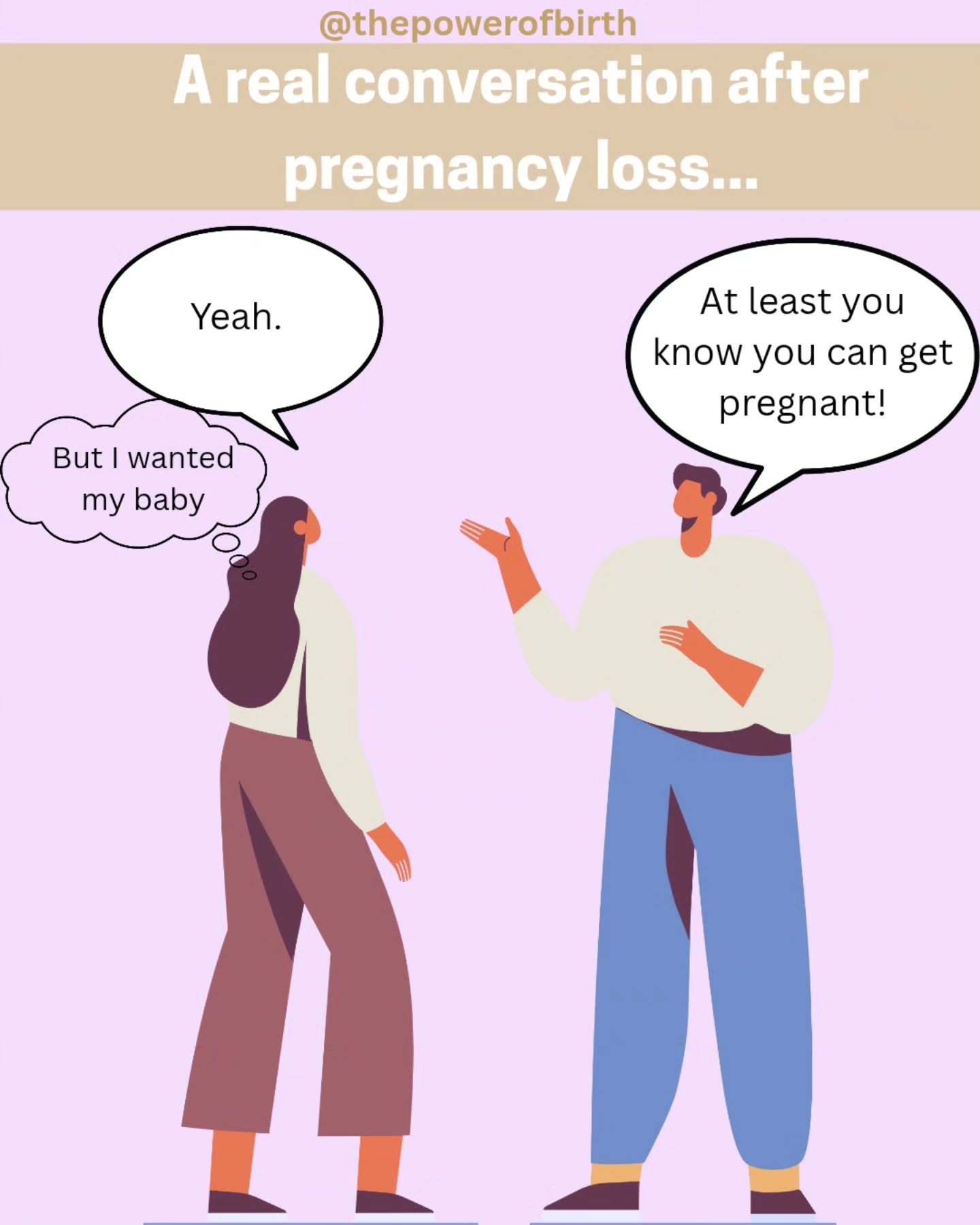 A real conversation after pregnancy loss.
And it's not good.
This is what conversations sound like in a world that's uncomfortable with grief.
So many women nod and smile through words that sting. It all comes from a well intended place, but these comments are evident of someone who has not been through loss, who have not grieved. They have some emotional blindspots.
You're allowed to grieve. You're allowed to still talk about your baby. You're allowed to not be "over it". Grief doesn’t need a timeline or a silver lining, it needs space, softness and love.
Not everything that breaks us has a reason. Some things are just terrible and tragic. They don't need to be fixed, just witnessed, held, and remembered.
If you have experienced pregnancy or infant loss please know there is no right way to grieve. Be gentle with yourself, you're doing the impossible 🩷
.
.
.
#pregnancy #miscarriage #pregnancyloss #infantloss #pregnancyandinfantlossawarenessmonth #loss #grief #griefandloss #psychology #perinatalmentalhealth #maternalmentalhealth #motherhood #matrescence #womenshealth #reproductivehealth