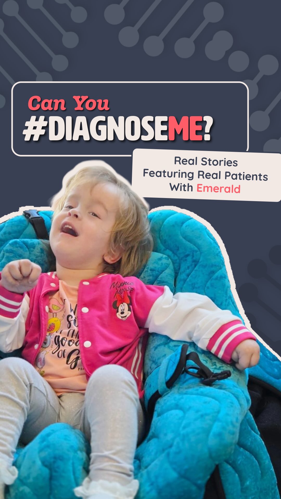 Can you Diagnose Emerald?
“Our diagnosis does not define our future, only the path we take to get there. We are very thankful for all of our medical staff here in Wisconsin, the OAA that provides encouragement and resources to all metabolic families, you can follow Emerald’s rare journey on Facebook @WarriorEmerald. We can do all things!!”
#everygene #genetics #genechat #raredisease #rarediseaseawareness #zebrastrong