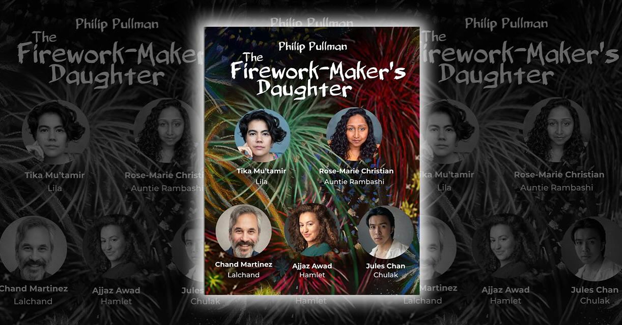 POLKA THEATRE ANNOUNCES CASTING FOR THE FIREWORK-MAKER’S DAUGHTER AND REVEALS ITS 2025 FESTIVE LINEUP – ENTERTAINMENT FOR ALL THE FAMILY
THE FIREWORK-MAKER’S DAUGHTER – A STORY OF ADVENTURE, BRAVERY, AND CHASING DREAMS AGAINST ALL ODDS – 15 NOVEMBER – 18 JANUARY
THE SNOWFLAKE – A HEARTWARMING CHRISTMAS STORY ABOUT FINDING WHERE YOU BELONG – 29 NOVEMBER – 25 JANUARY
THE BIG BASH – POLKA’S SPECTACULAR CHRISTMAS PARTY – 7 DECEMBER
PLUS, A RANGE OF FESTIVE WORKSHOPS FOR THE WHOLE FAMILY
The cast for The Firework-Maker’s Daughter is Tika Mu’tamir (Mrs. Armitage On Wheels, Farnham Maltings; Love’s Labour’s Lost, RSC) as ‘Lila’, Chand Martinez (Life of Pi, UK & International Tour; Story Makers, CBeebies; Little Angel Theatre) as ‘Lalchand’, Jules Chan (The Gardener, Greenwich Theatre; English Ako, Camden People’s Theatre) as ‘Chulak’, and Rose-Marie Christian (Marvin’s Binoculars, Unicorn Theatre; Santi & Naz, The Vaults) as ‘Auntie Rambashi’, with Ajjaz Awad (Arabian Nights, Bristol Old Vic) as ‘Hamlet’.