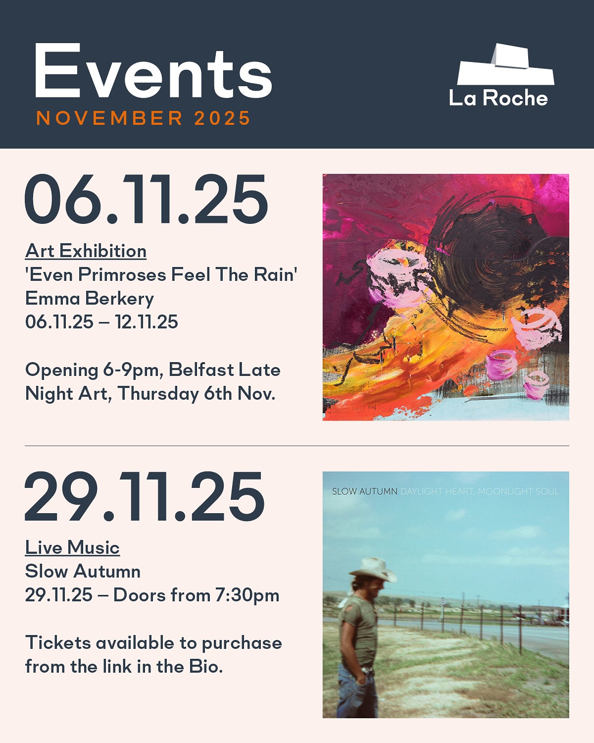 Hope you can join us for these two exciting events in November!
Emma Berkery | ‘Even Primroses Feel The Rain’ | Thursday 6th November — Wednesday 12th November
Slow Autumn | ‘Daylight Heart, Moonlight Soul’ | Saturday 29th November, 7:30pm
For more info on both events please visit the link in the bio 👉
#events #belfast #artgallery #homegallery #livemusic #livemusicvenue #larochebelfast #larochehouse #belfastlatenightart
@emmaberkeryart @slowautumnband