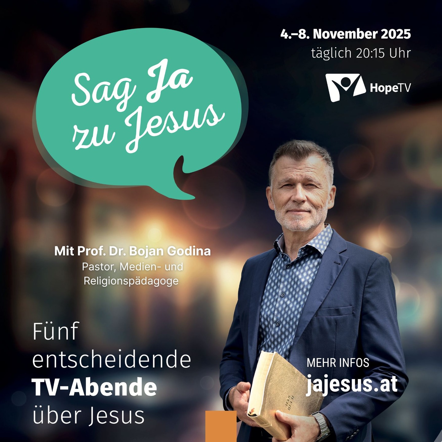 Save the Date: 4.-8. November 2025
Sag Ja zu Jesus - "Sehnsucht nach Licht"
Mit Prof. Dr. Bojan Godina
Fünf entscheidende TV-Abende über Jesus
Vom 4. bis 8. November 2025 spricht Prof. Dr. Bojan Godina (Pastor, Religions- und Medienpädagoge) an fünf aufeinanderfolgenden Abenden darüber, wie Menschen gerade in Krisenzeiten durch Jesus Christus echten Frieden und begründete Hoffnung finden können.
Unter dem Titel „Sehnsucht nach Licht“ greift Bojan Godina die wachsende Orientierungslosigkeit in unserer Gesellschaft auf – und zeigt zugleich eine Perspektive auf, die über Angst und Unsicherheit hinausweist. Ein wertvolles Angebot für alle, die mit Herz und Verstand nach einer tragfähigen Lebensperspektive suchen.
4.-8. November 2025, täglich 20:15 Uhr - live auf Hope TV, in der Hope TV-Mediathek
Sag Ja zu Jesus – und entdecke, was es bedeutet, ein Leben in Hoffnung und Vertrauen auf Jesus zu führen. Bitte mach auch deine Freunde und Bekannten auf diese besondere Woche aufmerksam!
Mehr Infos - jajesus.at