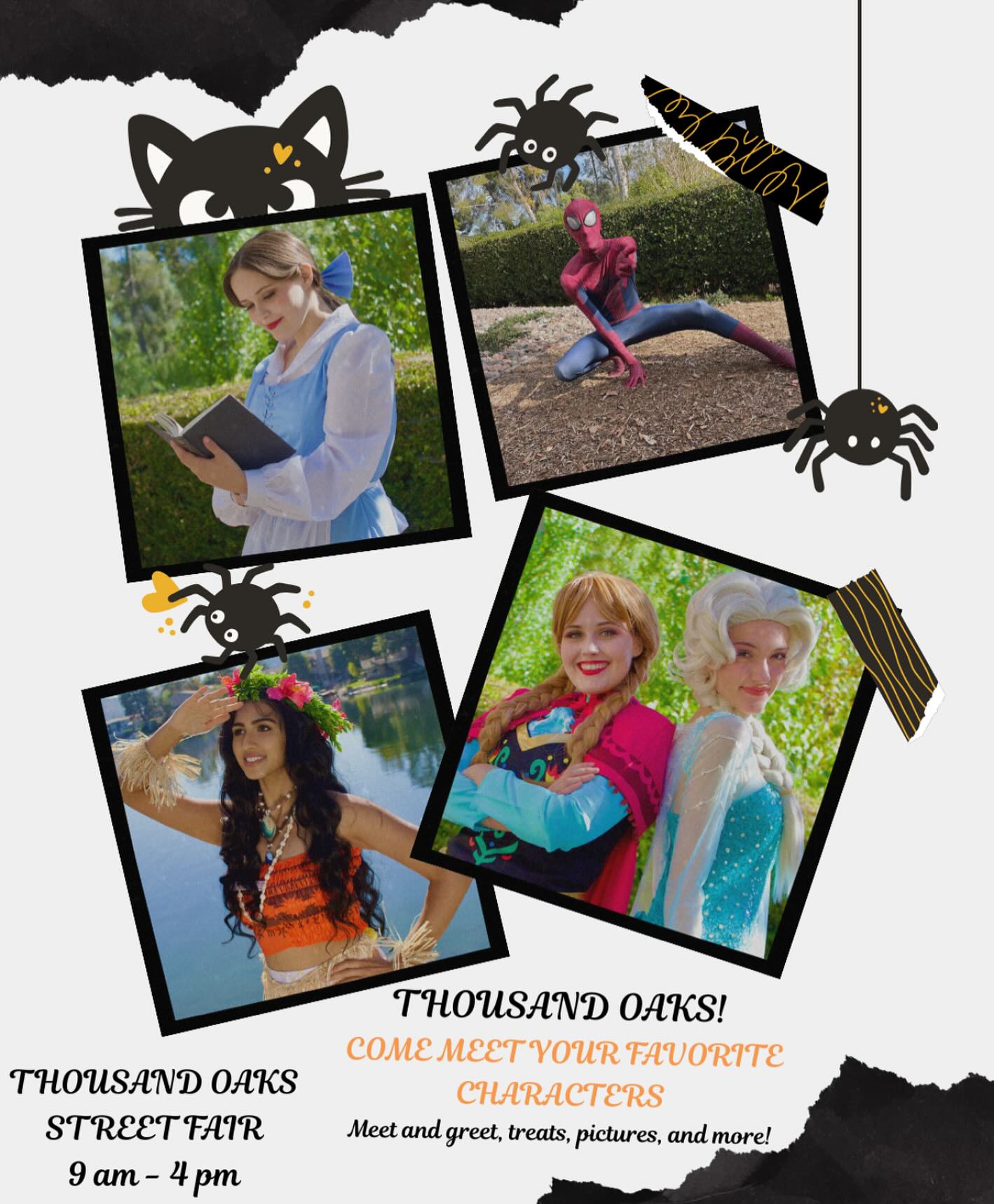 THIS SUNDAY Oct. 19th! Meet your favorite characters at the THOUSAND OAKS STREET FAIR! 🎃 We will be in the Kid Zone, 9 am - 4 pm. Treats, pictures, and more! 🍭😊
9:30 am- 11:30 am - Elsa and Anna ❄️ 11:30 am - 12:30 pm - Spider-Man 🕷️ 12:00 pm - 1:30 pm - Moana 🌺 2:00 pm - 3:00 pm -Village Belle 📖