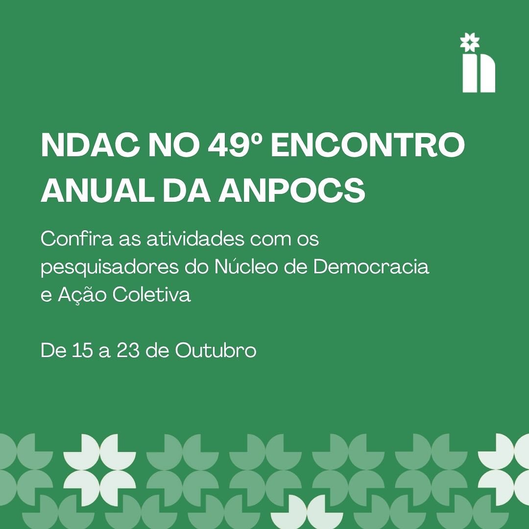 O 49º Encontro Anual da ANPOCS já começou! A etapa virtual acontece de 15 a 17 de outubro, e a etapa presencial será realizada de 22 a 24 de outubro, na Unicamp (Campinas/SP).
Os pesquisadores do NDAC participam das duas etapas, apresentando trabalhos e integrando discussões em diversos grupos e mesas temáticas.
Confira a programação completa em: encontro2025.anpocs.org.br