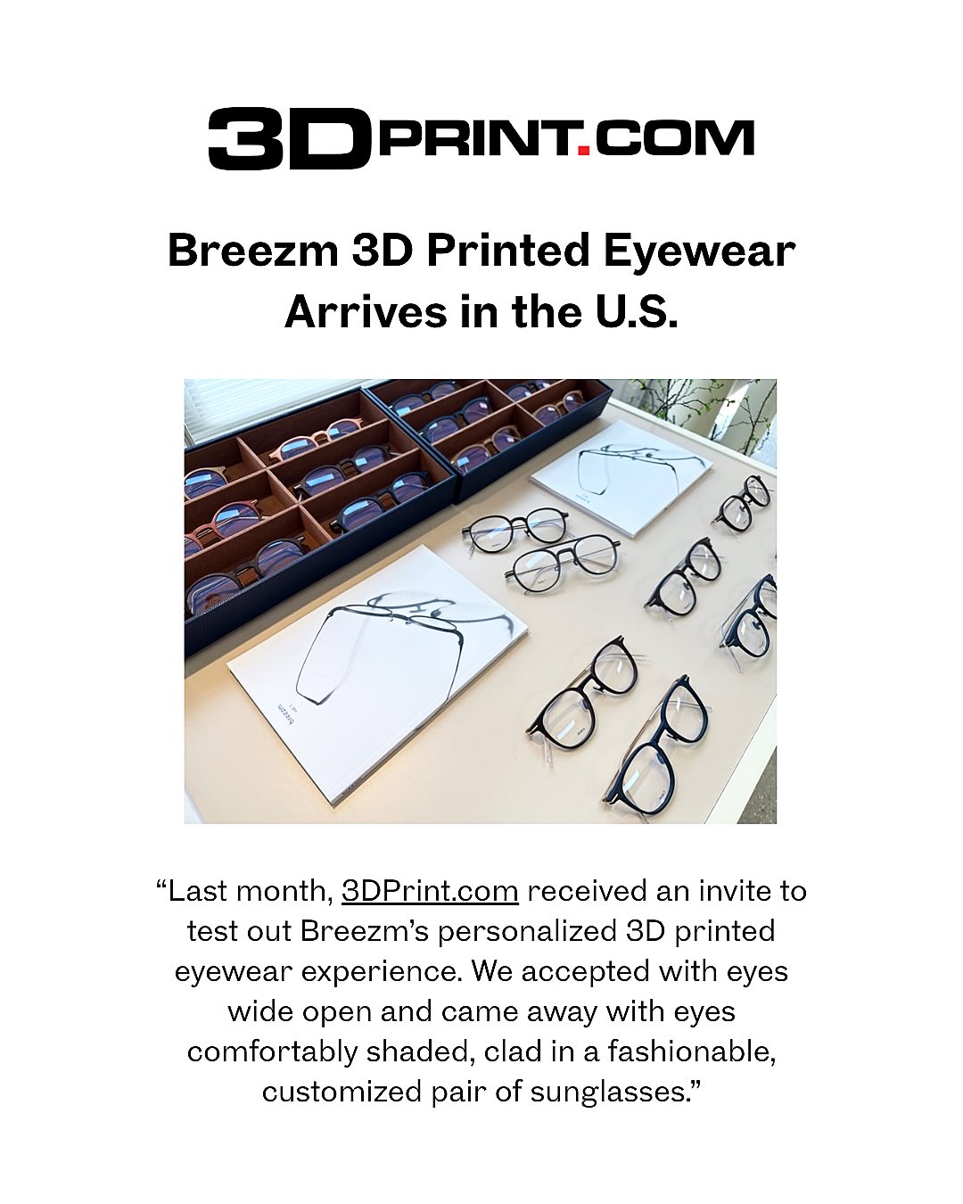 3DPrint.com—the leading industry trade and news source for 3D-printing technology—joined us at @breezm.global’s NYC store to get their very own pair of custom-fit, 3D-printed glasses.
The result? A @3dprint_com full-length feature detailing their experience—from opening our invite to spending a day in Breezm’s freshly made specs.
Swipe through to get a window into this 3DPrint.com editor’s appointment with us, and check out the Breezm showroom on 7th Ave to get fitted for your very own pair 👓