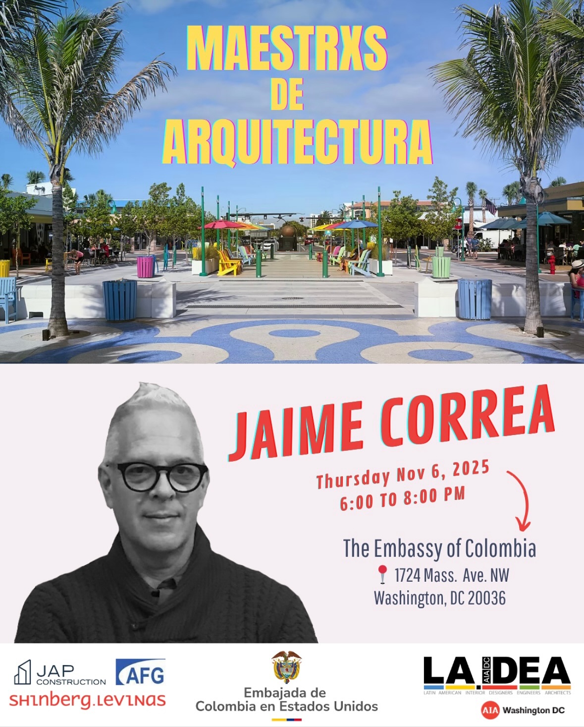 📣 Announcing this year’s Maestrxs de Arquitectura lecture with Jaime Correa!! Get ready for an inspiring evening with one of the leading voices in architecture + urban design ✨
🗓 Thursday, Nov 6 | 6–8 PM
📍 Embassy of Colombia — 1724 Massachusetts Ave NW
🎟 Free registration → link in bio!
⚠️ Come early to enjoy Colombian food, drinks, and Latin hits 🇨🇴🎶
—
👤 About Jaime Correa
Architect, educator, and one of the original minds behind the American New Urbanism movement, Jaime is the Director of the Bachelor of Architecture Program at the University of Miami. His work blends architecture, art, philosophy, culture, and urbanism, redefining how we imagine and experience cities.