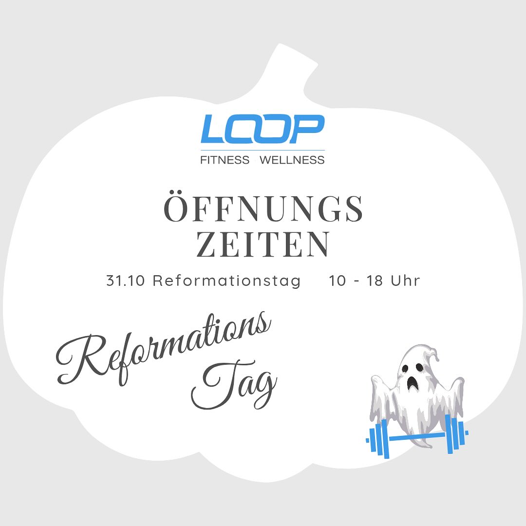 📅 Reformationstag – 31.10.
Auch am Feiertag halten wir euch in Bewegung – geöffnet von 10:00 bis 18:00 Uhr! 🏋️♂️✨
Startet stark in den Feiertag – wir freuen uns auf euch!
👻 #LoopFitness #Wellness #Reformationstag #Feiertagstraining #StayFit #FitnessLifestyle