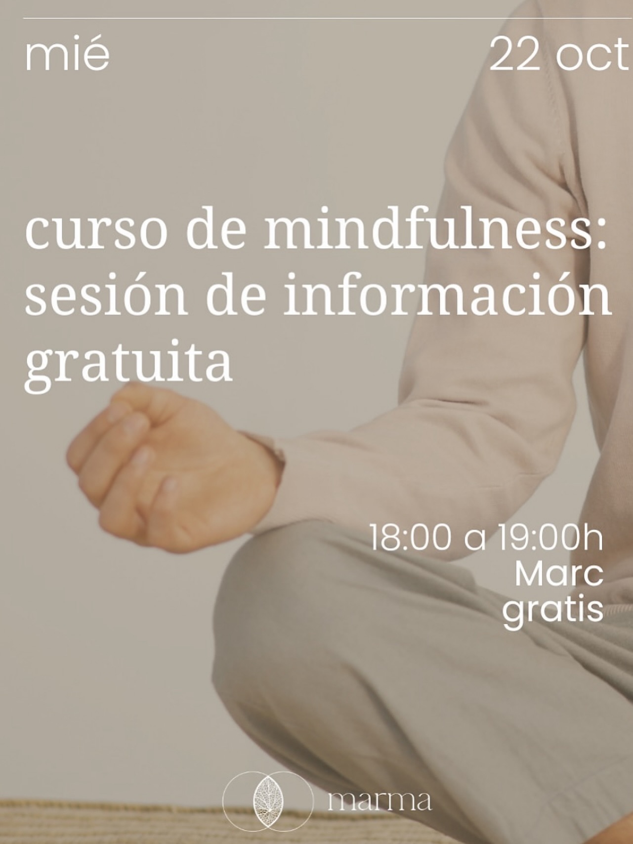 Presentación Gratuita en el centro @marmaterapias
“Curso de Mindfulness: A través de los Sentidos y los Elementos” ✨
¿Te imaginas explorar tu mundo interior a través de tus sentidos como si fueran puertas hacia la presencia? Este curso te invita a un viaje práctico y transformador donde cada día despertarás un sentido en conexión con un Elemento de la naturaleza.
Quieres apuntarte?
WhatsApp: 637948085
#mindfulness #meditación #los4elementos #crecimientopersonal