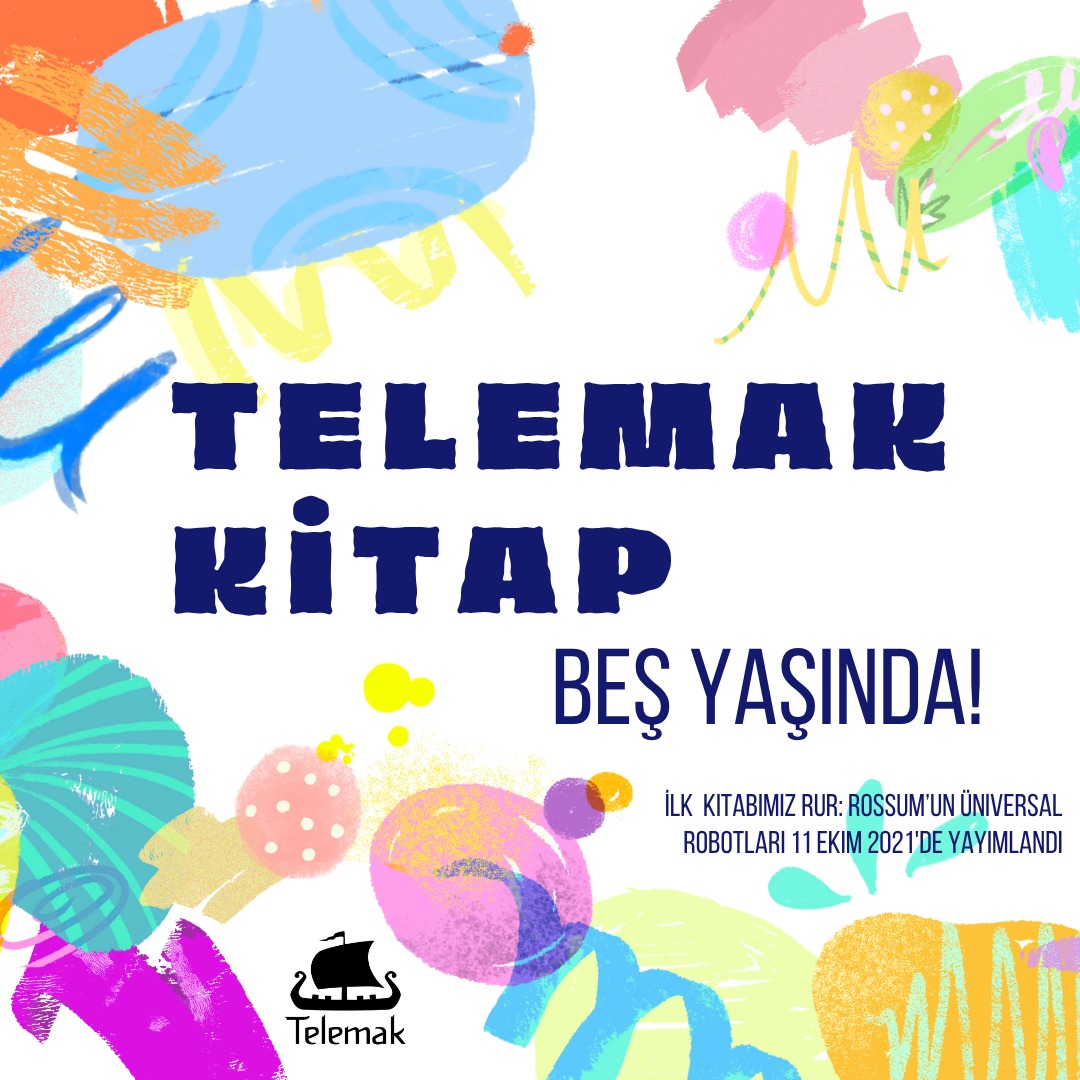 Telemak Kitap'ın ilk kitabı RUR: Rossum'un Üniversal Robotları 5 yıl önce bugün çıktı. Geçtiğimiz beş yılda takdir, tenkit ve teveccühleriyle bu işi yapacak kuvveti bizlere armağan eden tüm okurlarımıza müteşekkiriz.
telemakkitap.com'dan 55 kitaplık maceramızı inceleyebilirsiniz.