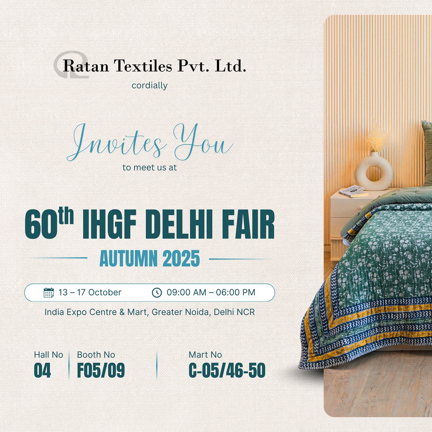 Design, for us, is not only visual, it’s about how a product behaves through production and long after it reaches a home.
This season for IHGF, ours is rooted in seasonal and everyday designs, blended materials, and tactile surfaces.
At IHGF, we’re presenting a new range built around comfort and functional home linen products from functional bedding to innovative accessories.
Each development is created with consistency and reorderability in mind.
See the new directions at:
📍 Hall 4 – F05/09 | 📍 Permanent Mart – C05/46–50, India Expo Mart Noida
🗓️ 13–17 October