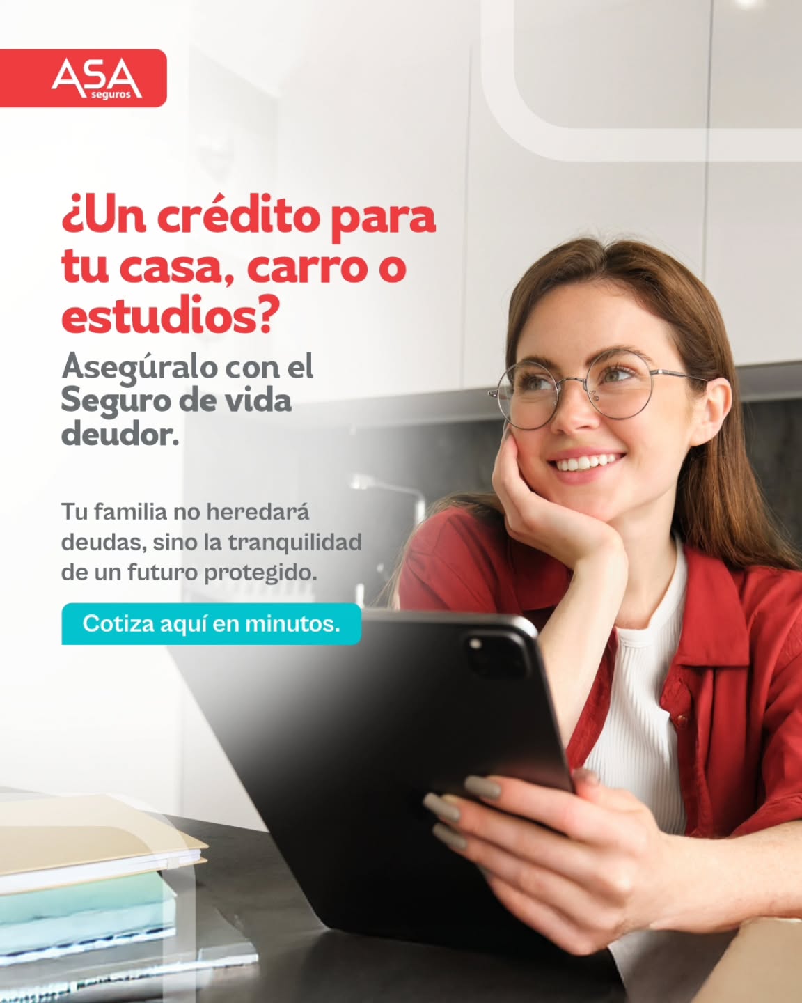✨ ¿Tienes un crédito?
Protégelo con nuestro Seguro de Deudores y asegura tu tranquilidad y la de tu familia.
✅ Cotiza en minutos
✅ Fácil, rápido y seguro
✅ Respaldo total con ASA Seguros
👉 Escríbenos y te asesoramos