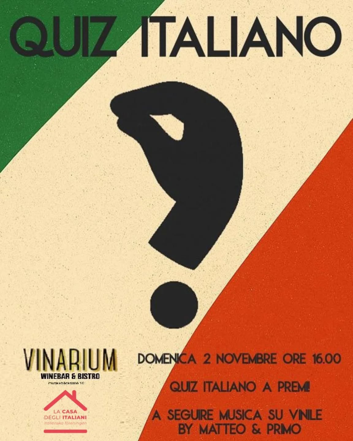 ISCRIVI LA TUA SQUADRA!
Vieni a mettere alla prova il tuo livello di nostalgia con il primo (e senza dubbio miglior) Quiz Italiano in Svezia! 🇮🇹✨
Questo è solo l’inizio di una serie di eventi dedicati alla Nostalgia Italiana, un’ottima occasione per riunire la comunità italiana di Göteborg… e ovviamente per fare festa 🥳
Il quiz si svolgerà in due fasi:
1. Classica — una squadra per tavolo
2. Testa a testa finale — stile TV show con buzzer 🚨📺
🎶 A seguire, musica su vinile by Matteo & Primo 🍷
🚫 Vietato ai non-nostalgici
📍 Vinarium, Munkebäck, in collaborazione con la Casa degli Italiani
#QuizItaliano #Göteborg #NostalgiaItaliana #Vinarium #BuzzerQuiz #CommunityItaliana #Serata90s #EventiGöteborg
Kom och testa din nostalginivå på den första (och utan tvekan bästa) Italienska Quizkvällen i Sverige! 🇮🇹✨
Detta är starten på en serie event med temat Italiensk Nostalgi — ett perfekt tillfälle att samla Göteborgs italienska community… och såklart festa 🥳
Quizet har två rundor:
1. Klassisk — ett lag per bord
2. Finalduell — TV-show-stil med buzzer 🚨📺
🎶 Efteråt: vinylmusik med Matteo & Primo 🍷
🚫 Endast för nostalgiker
📍 Vinarium, Munkebäck i samarbete med Italienska Föreningen
#ItalienskQuiz #Göteborg #Vinarium #BuzzerQuiz #Nostalgi #EventGöteborg #CommunityItaliensk #90talsfest