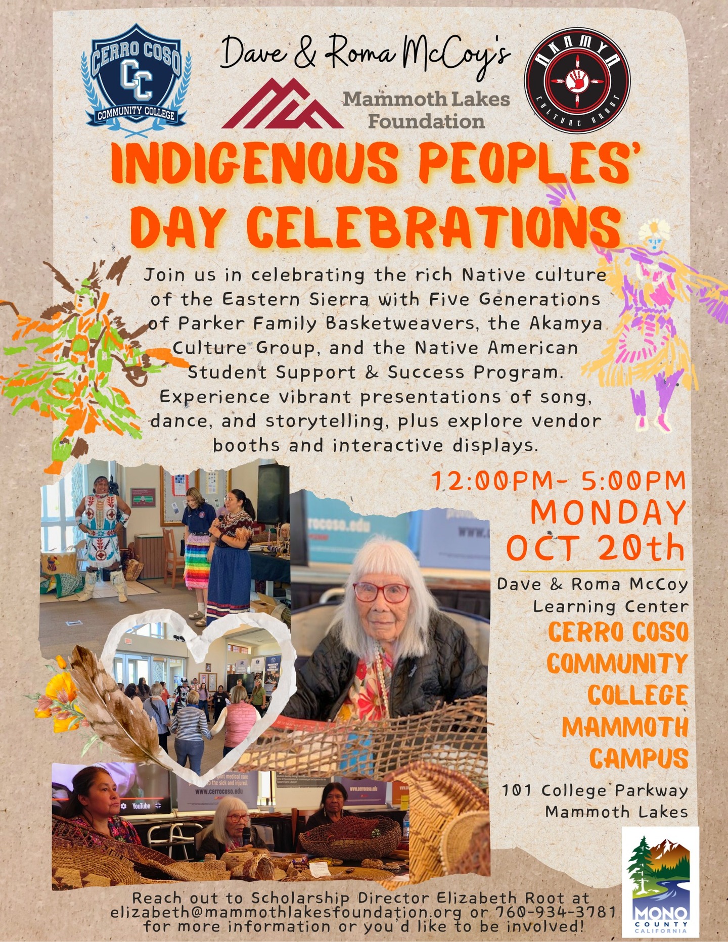 Indigenous Peoples' Day Celebrations
Join us on Monday, October 20th from 12–5 PM at the Dave & Roma McCoy Learning Center on the Cerro Coso Mammoth Campus as we honor and celebrate the rich traditions, stories, and artistry of Indigenous peoples.
Program Schedule:
12:30 PM — AkaMya Storytelling, Music & Dance with Sage Romero
1:00 PM — Basketweaving Workshop with Ursula Parker Jones
2:30 PM — Parker Family Blessing led by Lucy Parker
3:00 PM — Basketweaving Workshop with Ursula Parker Jones
This special day is hosted by the Mammoth Lakes Foundation, Cerro Coso Community College Bishop and Mammoth Lakes @cerrocosobishopmammoth, and the AkaMya Culture Group @akamyaculturegroup, with support from Mono County @monocountytourism.
We invite the community to come together in reflection, respect, and celebration of our Native friends and community partners.
Location: 101 College Parkway, Mammoth Lakes
Please sign-up for Ursula's Basketweaving Workshops here: https://forms.gle/3ZwdU3hodFCd2w27A. Spots are limited!
Learn more about the history of Indigenous Peoples' Day here: https://www.npr.org/2021/10/11/1044823626/indigenous-peoples-day-native-americans-columbus
Learn more about Dr. Julia Parker here: https://ca.pbslearningmedia.org/resource/b056e72a-afdd-4392-b7b2-cf5229dcf548/julia-parker-basket-weaver/
For more information or to get involved, contact Scholarship Director Elizabeth Root at 760-934-3781.
#IndigenousPeoplesDay #MammothLakesFoundation #CerroCosoCollege #AkaMyaCultureGroup #CommunityCelebration #MonoCounty #CulturalCelebrations