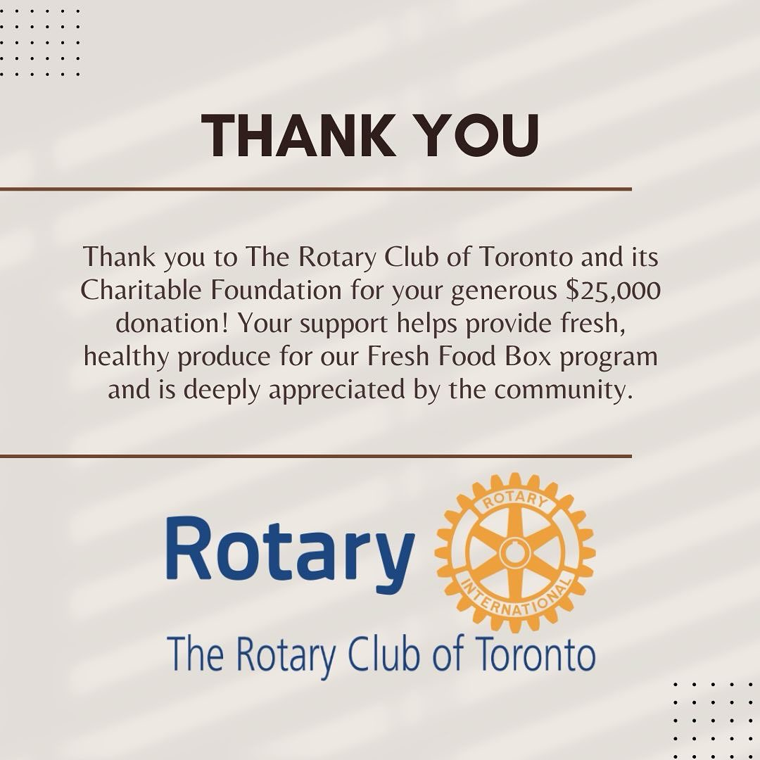 Thank you to The Rotary Club of Toronto for the generous $25,000 donation supporting our Fresh Food Box program! 💚🥕