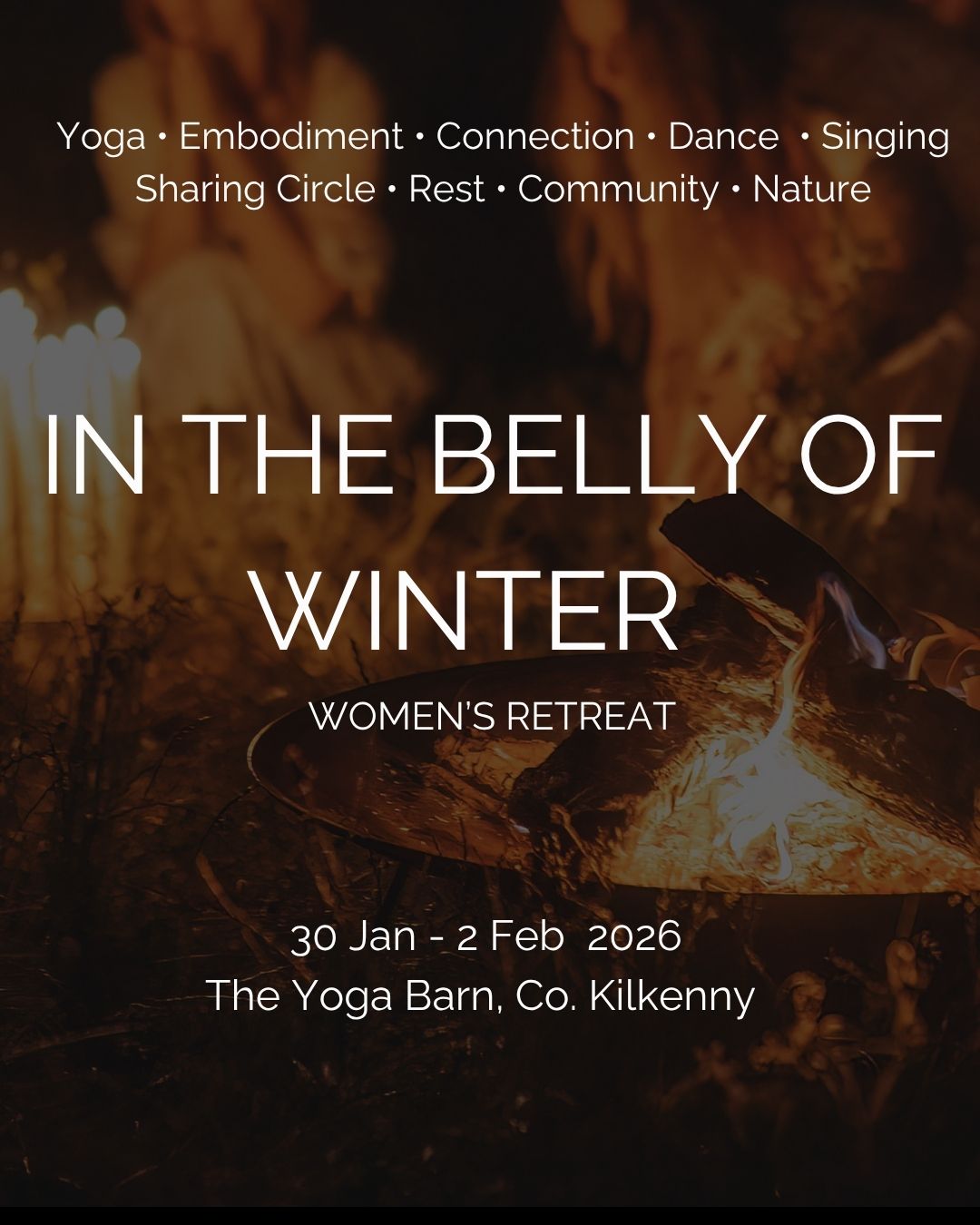 ~ Retreat Full ~
So delighted to be making this happen:
IN THE BELLY OF DEEP WINTER : Women's Retreat 30Jan-2Feb in @theyogabarnkk, The Yoga Barn, Co. Kilkenny.
Such a beautiful time of the year to connect and to return to the wonderful Yoga Barn ❤️
~Welcoming all women~
To be held in the quiet of winter’s belly
To gather, dance, share, and rest together
IN THE BELLY :
An invitation to gather in the belly of deep winter to reconnect with your natural rhythms, rest deeply and feel held by the soulful community of women.
We will gather for the weekend in an intimate circle of maximum 11 women, nestled in the lush Kilkenny countryside.
“In the belly” aligns with Imbolc, the Celtic festival that marks the gentle turning toward spring—inviting us to notice the small stirrings of life beneath the surface in the belly of Mother Earth.
Together, we will create a space of trust and safety to listen deeply to what is quietly moving within — connecting with our bodies, our stories, and each other, and returning to ourselves with the gentle support of sisterhood.
Throughout the weekend, we will rest in the belly of winter — weaving yoga, movement, ritual, song, storytelling, and community connection — with time to commune with nature, enjoy sauna and cold dips, and pause, integrate, and simply be.
Join me sisters! All the details are on the website or reach out with questions - limited number of spaces available.
With love,
Anna
X
Anna