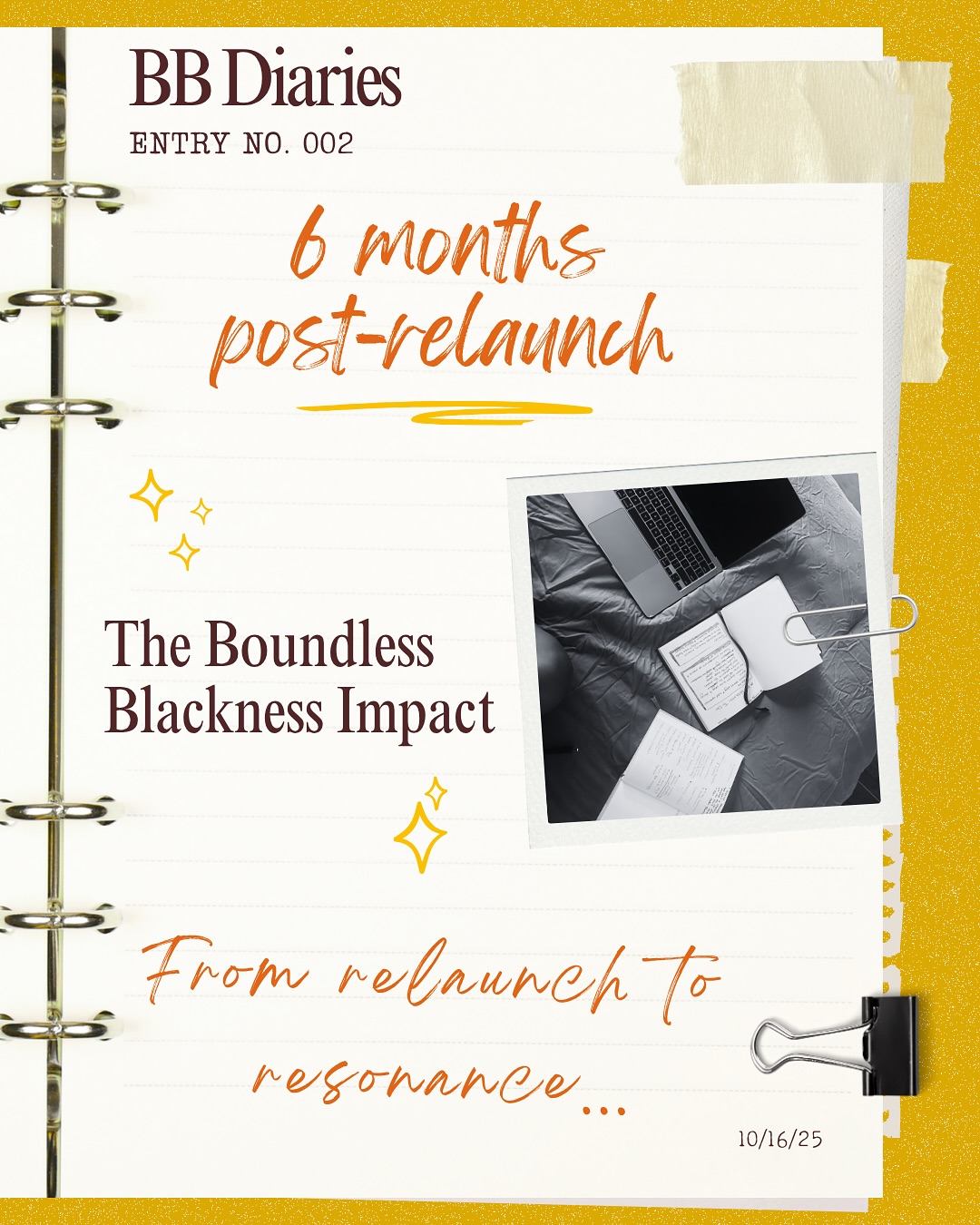 BB Diaries | Entry No. 002 ๐
Six months post-relaunch โ๐พ
We recently celebrated six months since our relaunch, a fulfilling chapter of purpose, creativity, collaboration, and community growth. โจ
From consulting projects and event sponsorships to editorial storytelling and creative collaborations, we are grateful to expand our reach through story, equity, and culture.
Thank you for growing with us, BB Tribe. Hereโs to more. ๐งก