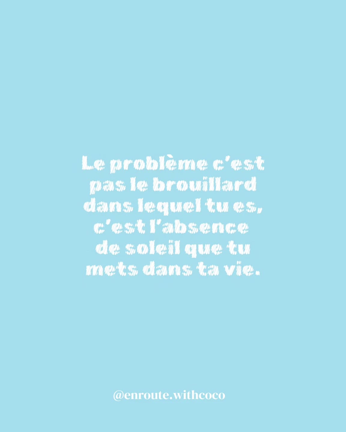 Si tu es du genre à te concentrer sur ce qui ne va pas, en oubliant de nourrir ton âme de tout ce qui te fait du bien, lève la main 🙃🙋♀️
En fait, parfois, il faut aussi savoir prendre soin de soi. Se prioriser. Se dédier du temps. Ou Se l'octroyer devrais-je dire. Même 5 minutes par jour ça peut faire toute la différence.
Parce que le brouillard, c'est juste le signe d'une déconnexion. C'est le signe que tu as fait passer beaucoup de choses avant toi. Tellement, qu'aujourd'hui, tu ne sais plus où se trouve ta voie.
Personnellement, Ramener du soleil dans ma vie à moi ça ressemble à :
📖 me lever la première pour profiter de mon café-lecture du matin, seule.
🧗 aller à l'escalade
🎤 Chanter et aller à la chorale
🎨 Écrire, peindre, créer régulièrement
🌲Sortir marcher en forêt
☕ Boire un vrai café de barista
🌞 Faire un sauna
...
En Coaching, On chasse avant tout le brouillard avec du soleil 🌞