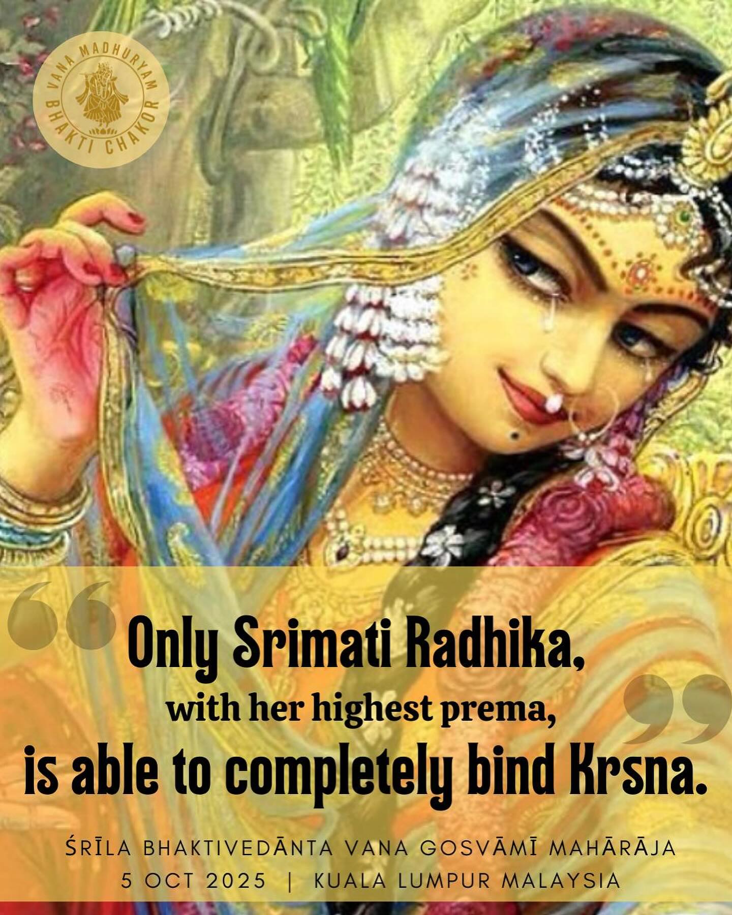 🪢The month of Damodar (Damodar masa) is very famous for being the month when the Supreme Lord Shri Krishna was bound by His mother Yashoda to a grinding mortar: Yashoda-Damodar lila.
❓Actually, who could bind the Supreme Lord? He is inside the rope and outside the rope. He is independent and His will is supreme (svatantra sveccha-mayi purusha). Nevertheless, seeing His mother’s determination for hours and hours trying to bind Him in order to discipline Him, He agreed to be bound. Bhagavatam 10.9.18 declares:
dṛṣṭvā pariśramaṁ kṛṣṇaḥ
kṛpayāsīt sva-bandhane
😓Mother Yashoda was thinking: “if I won’t chastise Him, my child will grow up to be a thief or a criminal, I gave birth to Him so I have to bind Him and punish Him!” — She was able to bind Him because of Her vey sweet and natural shuddh-vatsalya-bhava, pure motherly affection.
💕Still, higher than vatsalya-bhava is Srimati Radhika’s and the gopis highest paramour mood, samartha-rati, by which, Krishna is completely bound and controlled.
💐One of the varieties of Radha-Damodar lila is when Srimati Radhika was bound to Krishna by the sakhis with a garland after Krishna came back after disappearing in the rasa-lila.
“Only Srimati Radhika, with Her highest prema, is able to completely bind Krishna”
Shri Radha-kripa-kataksa, verse 3, states:
💗
ananga-ranga-mangala-prasanga-bhangura-bhruvam
savibhramam-sasambhramam driganta-vana-patanaih
nirantaram vashi-krita-pratita-nanda-nandane!
kada karishyasiha mam kripa-kataksha-bhajanam?
🏹Oh You who continuously subdues the Son of Nanda into complete surrender unto Yourself by piercing Him with the arrows of loving glances shot from the very corners of Your eyes—Glances laden with amorous delusions which inspire Him with feelings of most reverential submission, further stimulated by Your crookedly-bending eyebrows that dance with the most auspicious sportive interest of the God of love! When, oh when will You make me the object of Your side-long glance of causeless mercy?
🙌🏻Jay jay Urjeshwari Shrimati Radharani ki jay!!!🙌🏻
Photos of the Belvana parikrama today, the place of Laksmi-devi’s austerity!
🙌🏻