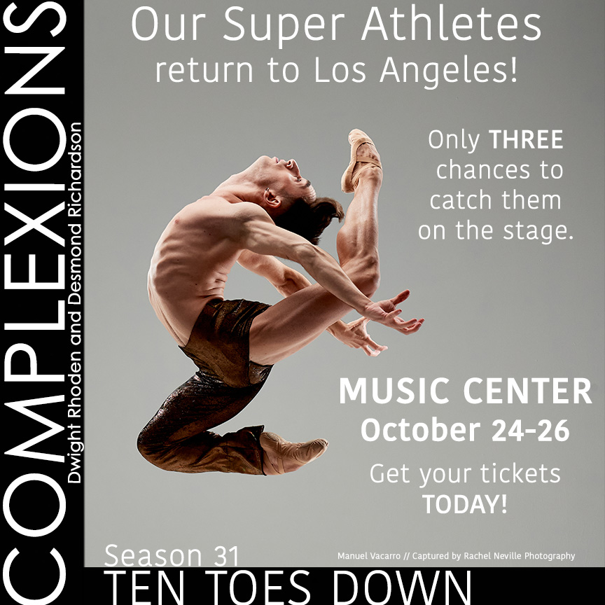 💥💥💥
COMPLEXIONS AT THE MUSIC CENTER!
-
Did YOU get your tickets yet?!
Complexions is ecstatic to be returning back to the beautiful Music Center Stage in LOS ANGELES, CA! We bring back For Crying Out Loud along with our Retrosuite of Complexions over the years.
-
📍 LOS ANGELES, CA
DOROTHY CHANDLER PAVILLION - MUSIC CENTER
October 24-26
-
📸 @manuel_vaccaro_ captured by @rachelnevillestudios
-
#tentoesdown #wearecomplexions #tourlife #complexions #dancersofinstagram #performances #performingarts #musiccenterla #dorothychandlerpavillion #losangeles