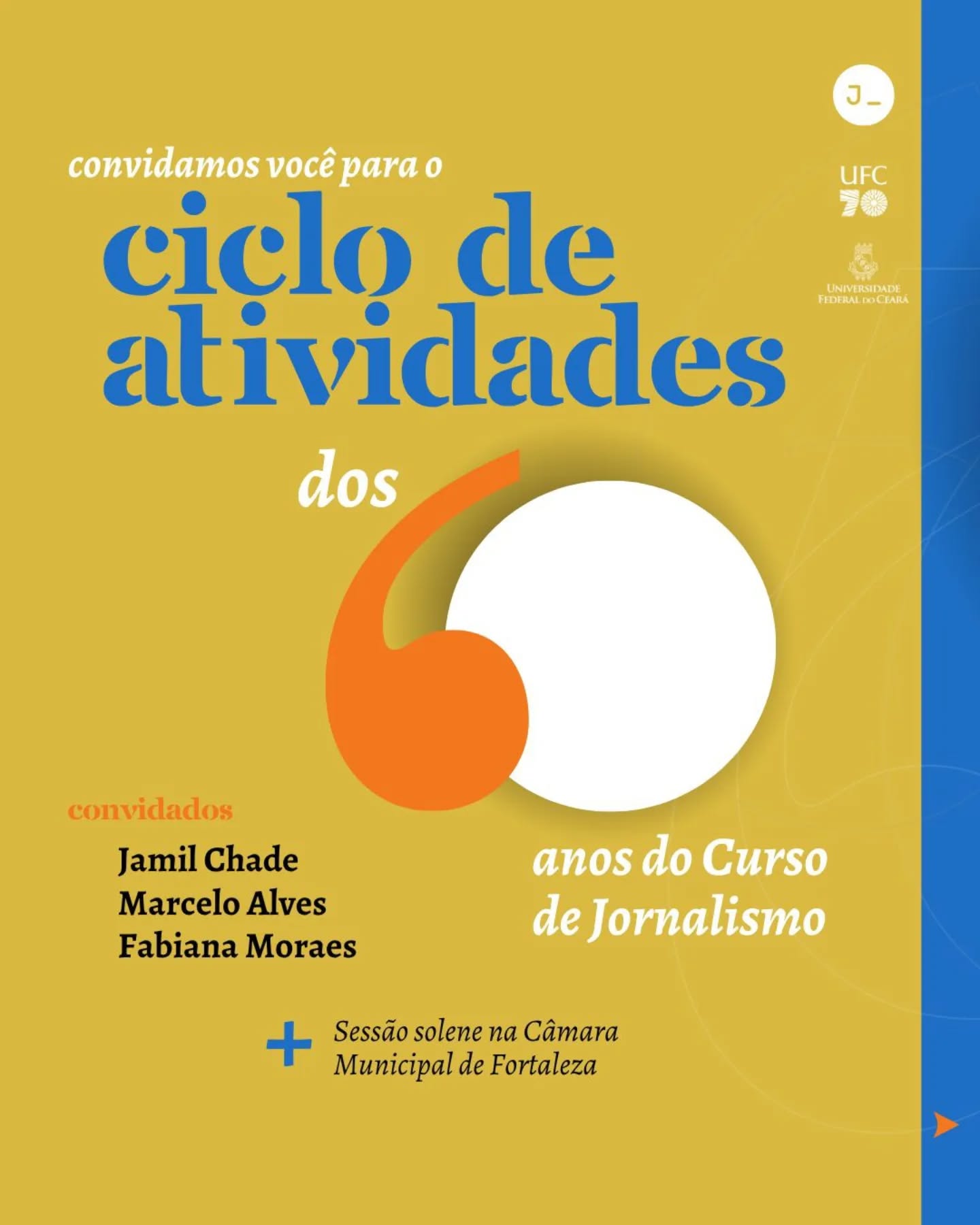Atualização: a atividade com Fabiana Moraes acontecerá no auditório Rachel de Queiroz (Avenida da Universidade, 2762)
⏱️ Está iniciada a contagem regressiva para os 60 anos de existência do Curso de Jornalismo da UFC. A partir da próxima segunda-feira, dia 20, iniciamos um mês de atividades para pensar as relações entre jornalismo e sociedade, e também celebrar a importância de nossa escola para a formação de profissionais no Ceará.
🗓️ Todas as atividades serão presenciais, gratuitas e com emissão de certificados para os presentes no caso das atividades promovidas pelo próprio Curso. Passe para o lado e acompanhe a agenda de eventos.
📢 Fazemos o chamamento a discentes, docentes, egressos, sociedade civil e outras pessoas interessadas para se juntar a nós neste ciclo de celebração do poder do jornalismo e reflexão sobre os desafios da profissão.
🔗 Saiba mais sobre os 60 Anos do Jornalismo em nosso site: www.jornalismo.ufc.br
🎨 Design do carrossel: Aline Neri (8º semestre)