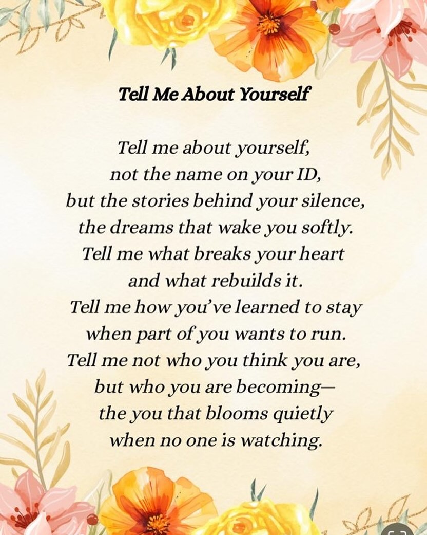 This was the poem I shared at our last Peer to Peer talking group session - the topic was 'Tell me about yourself' - it was a powerful and inspiring session as always ❤️