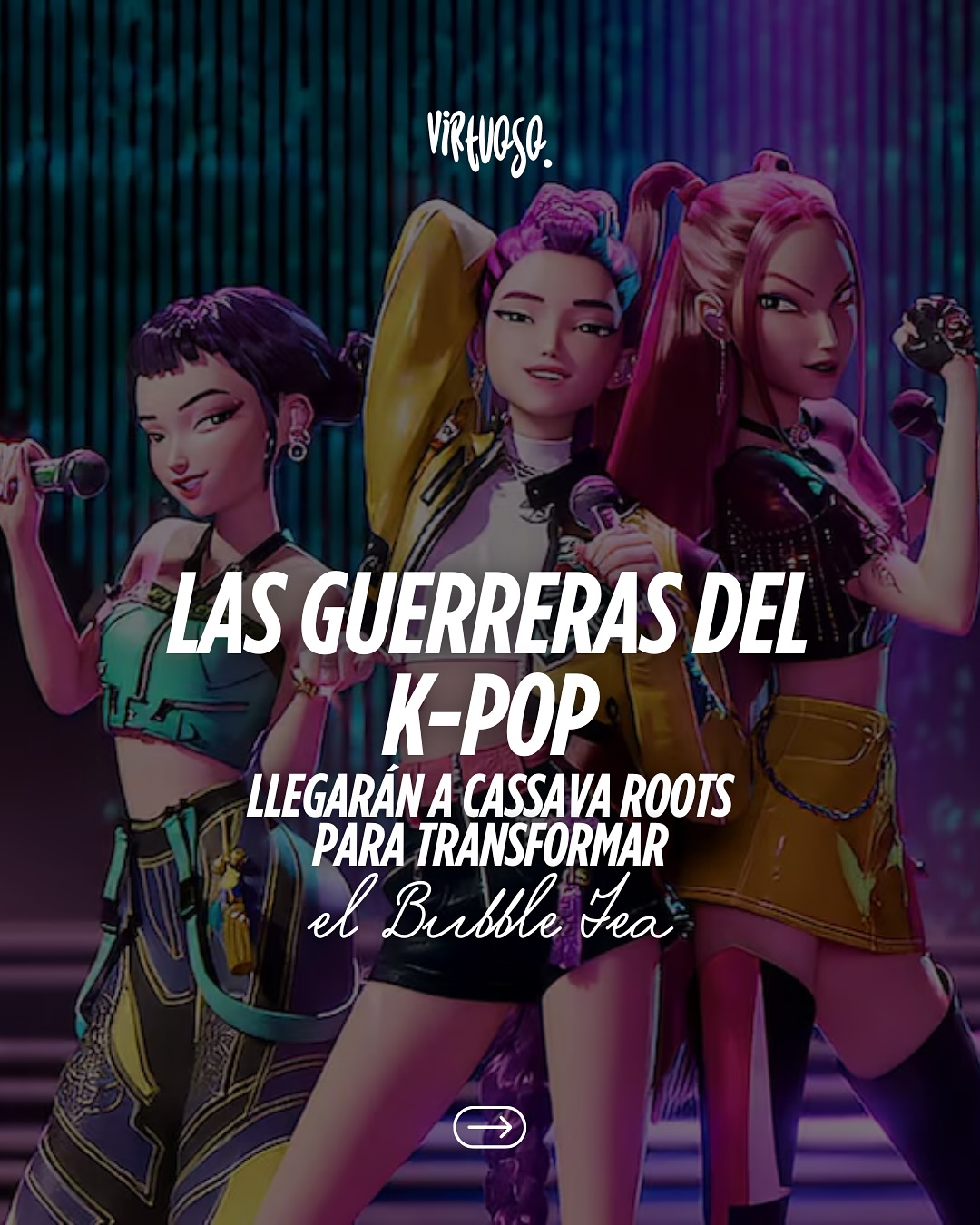 @cassavaroots y @netflixlat se unen para transformar el bubble tea con bebidas inspiradas en Las Guerreras del K-Pop. 🌸
Conoce toda la información en www.virtuosomagmx.com 🩷