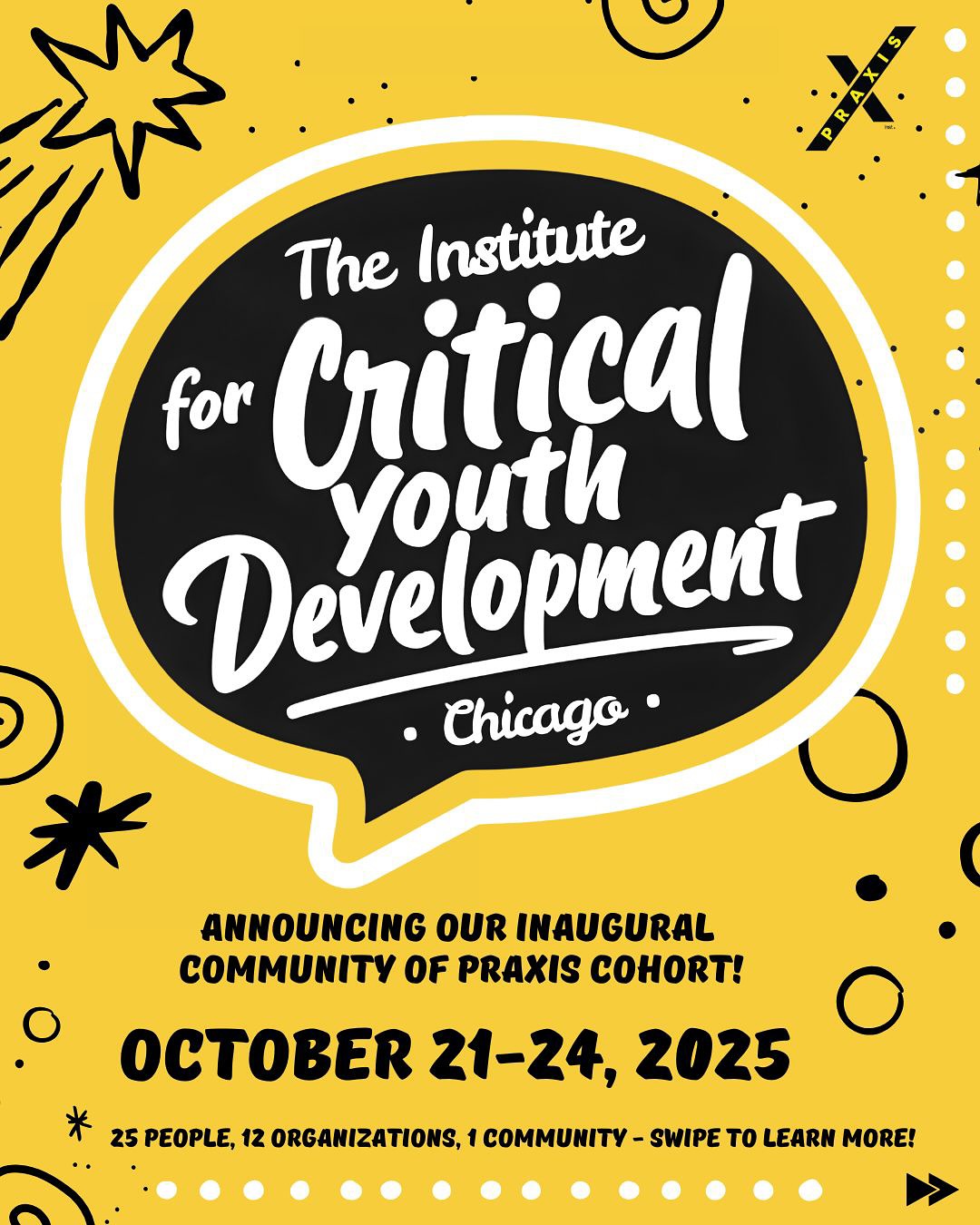 📣 25 people, 12 organizations, 1 community 📣
**Swipe to learn more**
Announcing our inaugural community of praxis cohort for the Institute For Critical Youth Development! We are excited to kick things off tomorrow with this fantastic group of people:
Sydney Armstead, Engagement Program Manager
Friends of the Forest Preserves
Diego Avila, Program Associate
Companies That Care
Joy Bailey, Youth & Engagement Corps Manager
Friends of the Forest Preserves
Hector Barragan, Youth Development Program Manager
Carole Robertson Center
Jacinda Bullie, Co-Director
Kuumba Lynx
Jahleigh Bullie, Teaching Artist
Kuumba Lynx
Viridiana Carvajal, Director of Quality Capacity Building
Michigan Afterschool Partnership
Elbert Conway, Youth Life Coach
Chicago CRED
Miguel Conway, Youth Program Assistant
Chicago CRED
Mackenzie Dailey, Retention Specialist
Our Community’s Children
Tevonne Ellis, Chief Program Officer
Claretian Associates
Robert Hill, Life Coach
Chicago CRED
Malik Jarrel-Miller, Program Associate
Detroit Youth Development Resource Center
Desiree Jones, Dance Instructor
Kuumba Lynx
Shirley Konwent, Associate Director of Human Resources
Friends of the Forest Preserves
Jaydeshia Lee, Youth & Family Therapist
Chicago CRED
Jermaine Patton, Senior Manager of Youth Services
Chicago CRED
Kiyara Polk, Youth & Family Clinician
Chicago CRED
Brandon Richardson, Youth Life Coach
Chicago CRED
Tadaro Riley, Program Associate
Companies That Care
Pinqy Ring, Cypher Equity Organizer (CEO)
The Hip Hop Cypher Movement
Sejahari Saulter-Villegas, Communications Coordinator
Kuumba Lynx
David Todd, Youth Development Program Manager
Claretian Associates
I o t i Walker, Senior Manager of Teen Programs
Adler Planetarium
Anjel Williams, Director of Youth Development
Chicago Youth Centers
