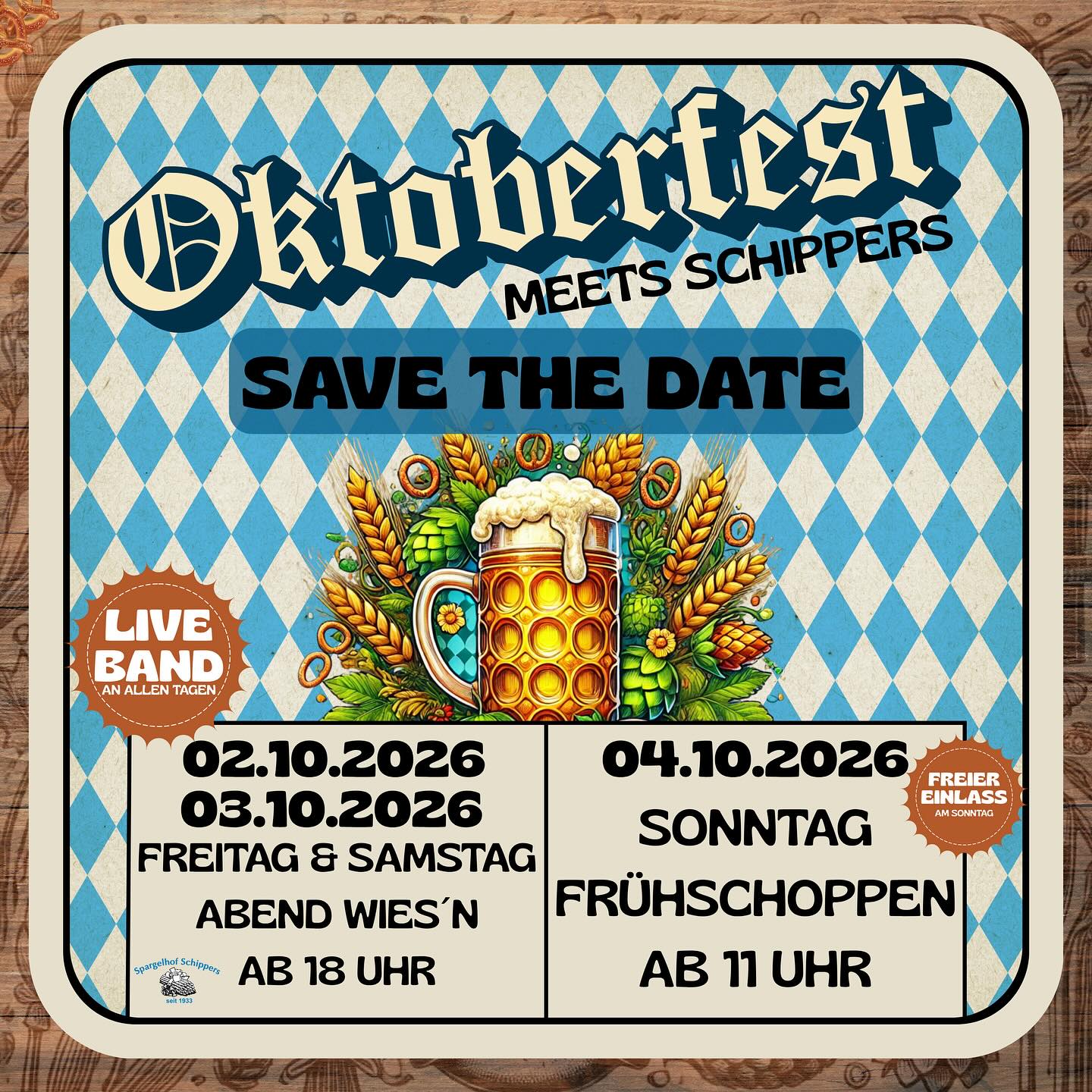 🎉 OKTOBERFEST MEETS SPARGELHOF SCHIPPERS 2026! 🎉
O’zapft is! 🍺🥨 Der Spargelhof Schippers wird wieder zum Wiesn-Hotspot!
Freut euch auf drei Tage voller Stimmung, Musik, Bier & bayerischer Spezialitäten – mitten am Niederrhein!
Also: Dirndl an, Lederhos’n raus – und ab zum Feiern! 🎊
📅 Termine:
🔹 Freitag, 02.10.2026 – Abend-Wies’n ab 18:00 Uhr
🔹 Samstag, 03.10.2026 – Abend-Wies’n ab 18:00 Uhr
🔹 Sonntag, 04.10.2026 – Frühschoppen mit freiem Eintritt & freier Platzwahl ab 11:00 Uhr 🎉
🎶 Live-Bands an allen 3 Tagen – echte Wiesn-Stimmung garantiert!
🍽️ Reichhaltiges Wies’n-Buffet – im Ticketpreis bereits enthalten (Fr. & Sa.)
📢 Der Vorverkauf läuft – sichert euch jetzt eure Tickets! 🎟️
Also – Kalender zücken, Tickets sichern und gemeinsam anstoßen:
Oktoberfest-Feeling mitten am Niederrhein – bei Schippers wird’s zünftig! 🍻
⚠️ Einlass ab 18 Jahren!