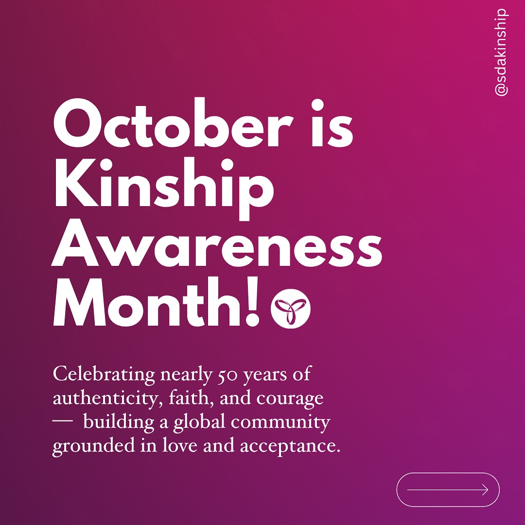 🌈 October is Kinship Awareness Month!
A time to honor every story, every journey, and every person who has found hope, healing, and belonging in our community.
Let’s keep sharing love, faith, authenticity, and pride — together. 💜
#KinshipAwarenessMonth #SDAKinship #FaithAndIdentity #LGBTQAdventist #QueerAdventists #KinshipFamily #AuthenticFaith
