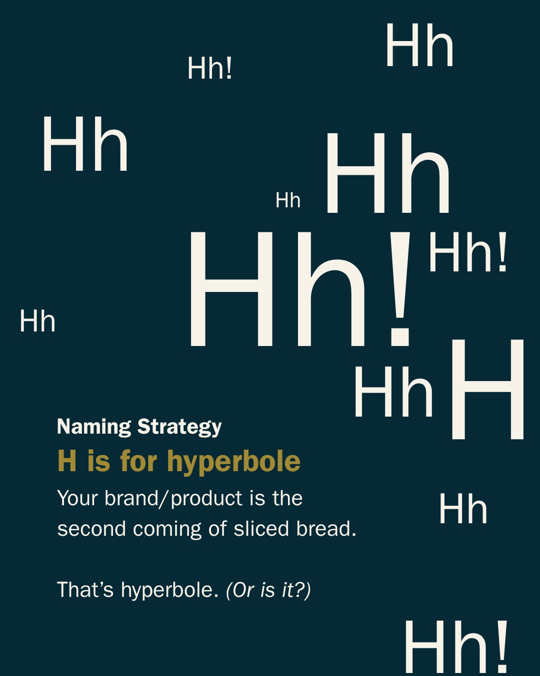 This is a great naming strategy for saying what you mean, only LOUDER.
Don't be shy! Name it like you mean it!