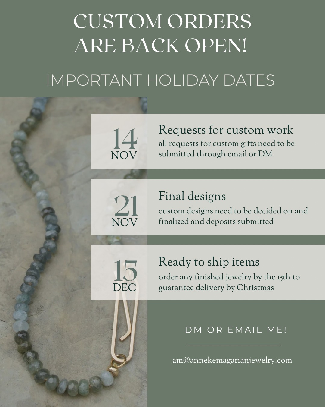 I’m now accepting a limited number of custom orders for the holiday season! Each piece is carefully crafted, so the number of orders I can take depends on the complexity of each request. Because of this, I cannot guarantee a set number of spots, so it’s best to reach out early!
Want to stay in the loop? Sign up for my email list to get reminders for custom order deadlines, plus jewelry care tips and other fun things!
Sign up at annekemagarianjewelry.com